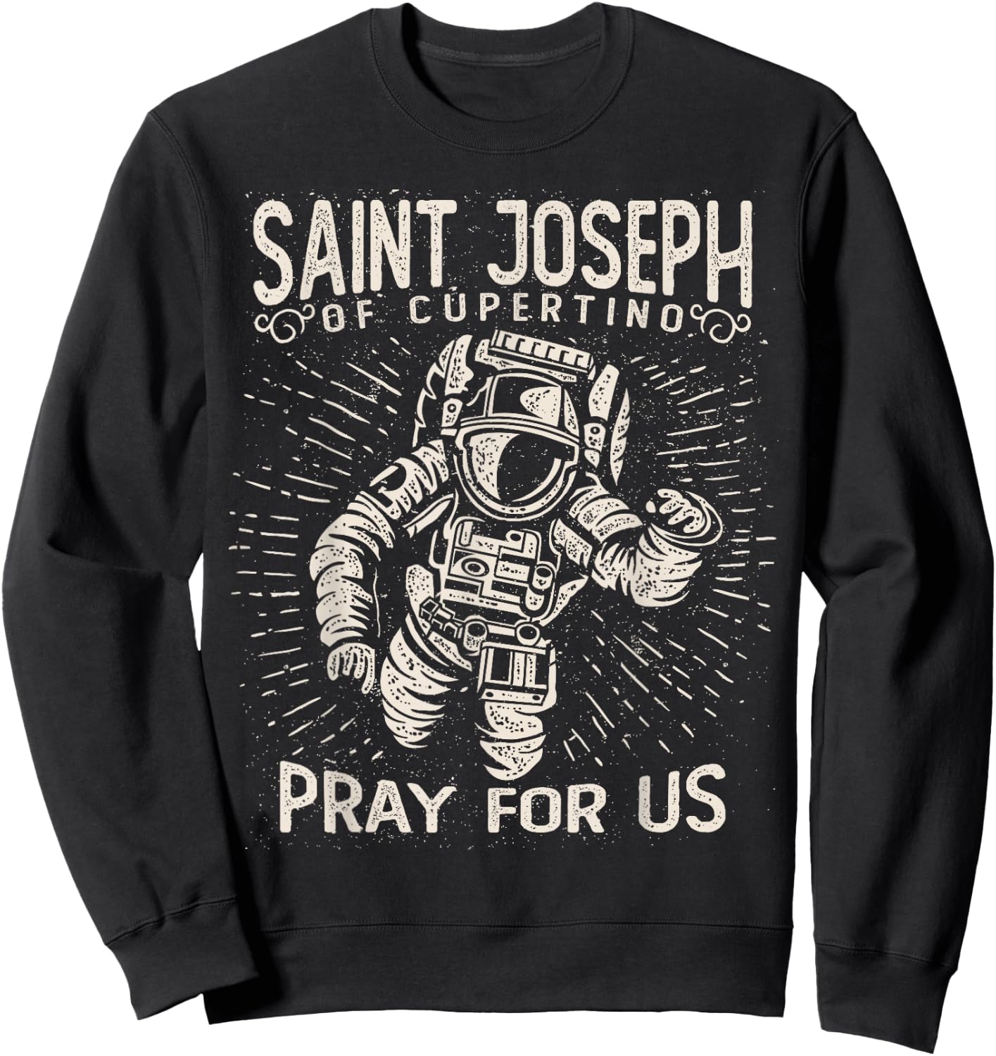 St Joseph of Cupertino Astronaut Space Catholic Distressed Sweatshirt - Sweatshirt | Black