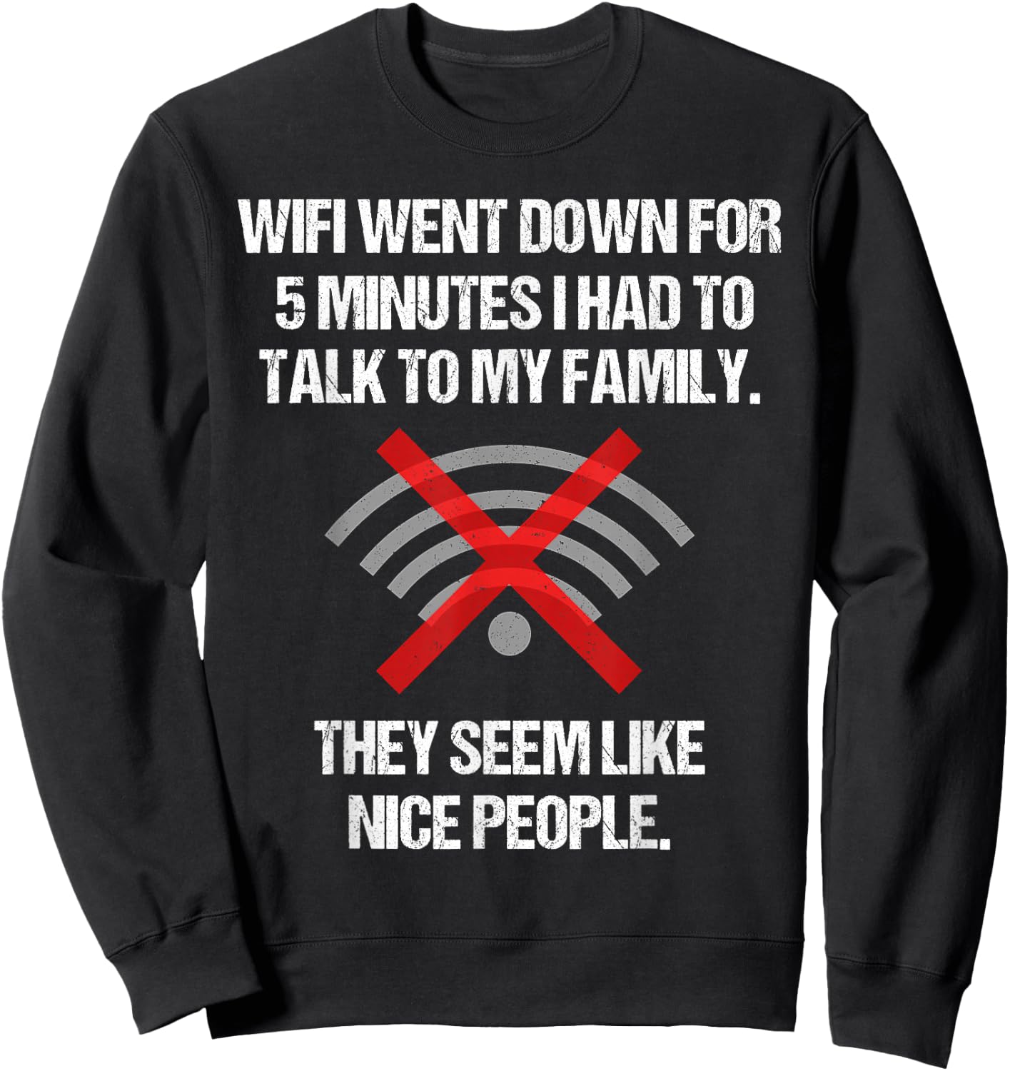 Wifi Went Down Talk To Family Seem Nice Teen Video Gamer Sweatshirt - Sweatshirt | Black