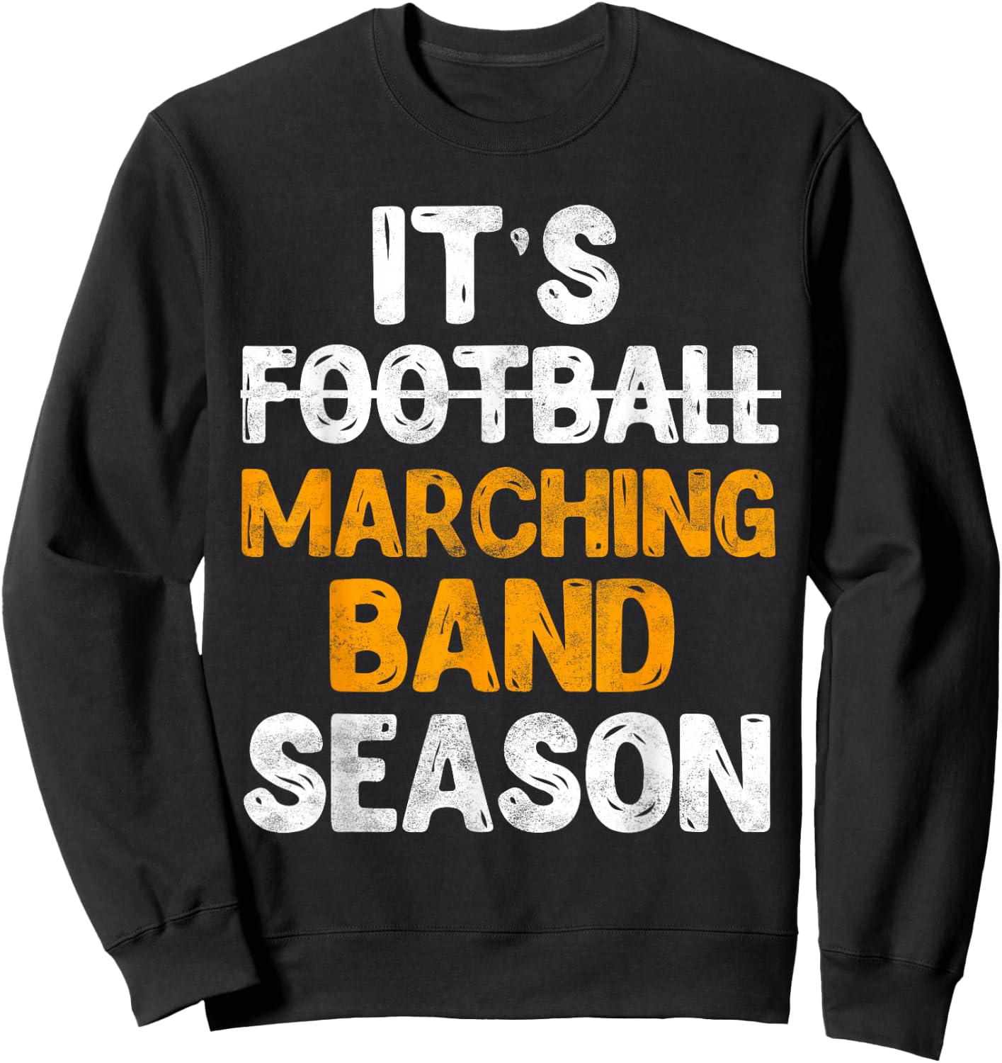 It's Marching Band Season Not Football Funny Music Sweatshirt - Sweatshirt | Black