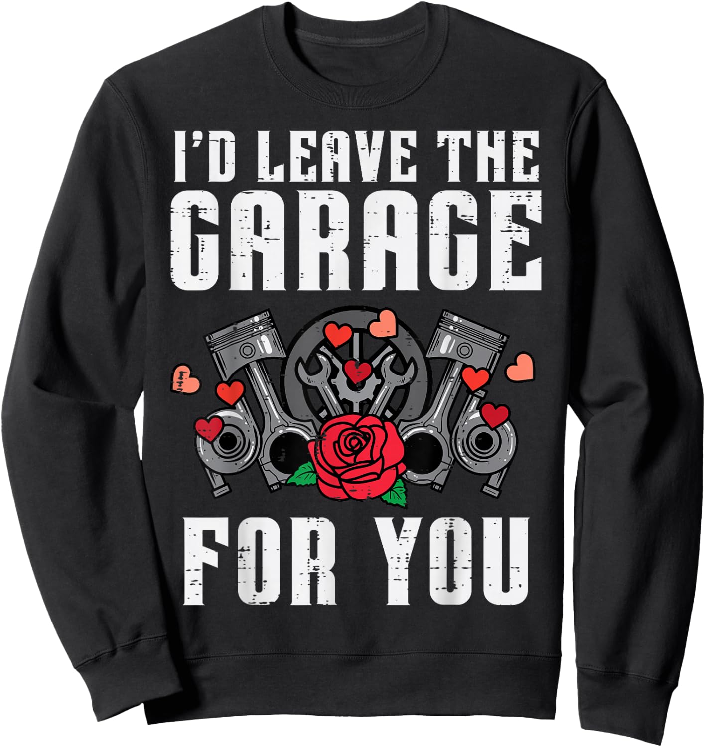 Valentines Day Mechanic Id Leave Garage For You Men Boys Kid Sweatshirt - Sweatshirt | Black