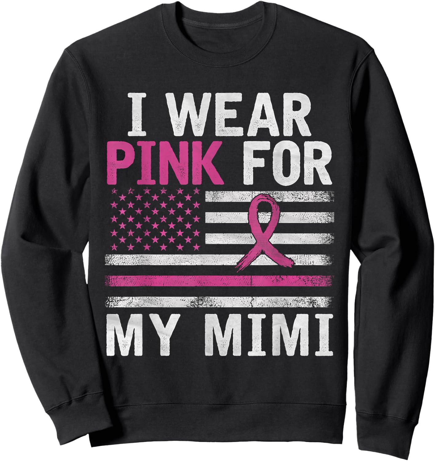 Breast Cancer Awareness Month Cute I Wear Pink For My Mimi Sweatshirt - Sweatshirt | Black