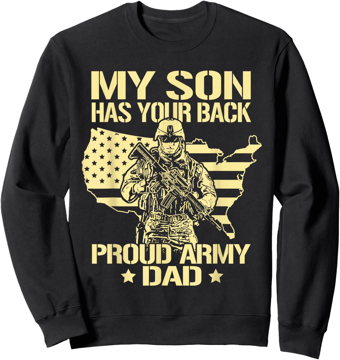 My Son Has Your Back - Proud Army Dad Shirt Father Gift Sweatshirt - Sweatshirt | Black
