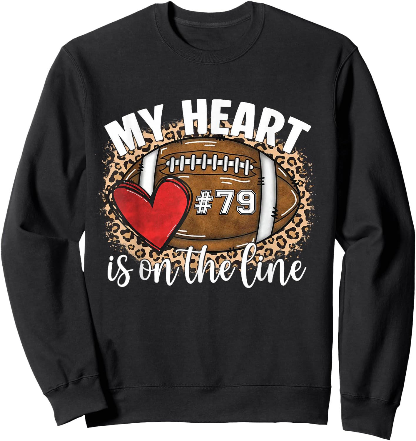 Game Day Jersey Number 79 Football My Heart is On The Line Sweatshirt - Sweatshirt | Black
