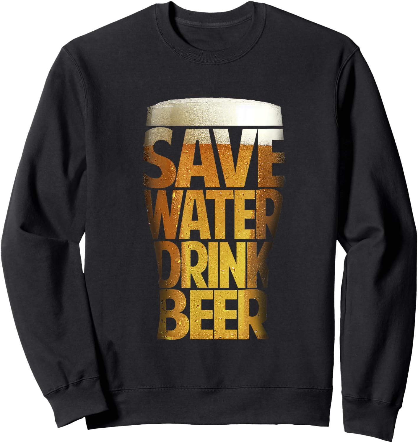 Save Water Drink Beer Sweatshirt - Sweatshirt | Black
