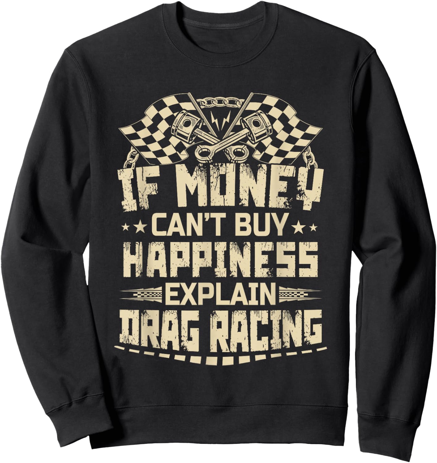 If Money Can't Buy Happiness Explain Drag Racing Funny Sweatshirt - Sweatshirt | Black