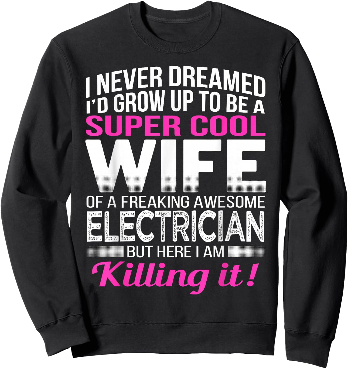 Electrician's Wife T Shirt Funny Gift Wife of Electrician Sweatshirt - Sweatshirt | Black