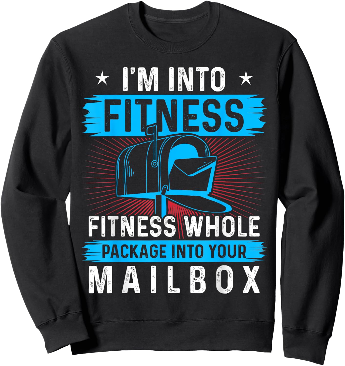 I'm Into Fitness Fitness Whole Package Into Your Mailbox Sweatshirt - Sweatshirt | Black