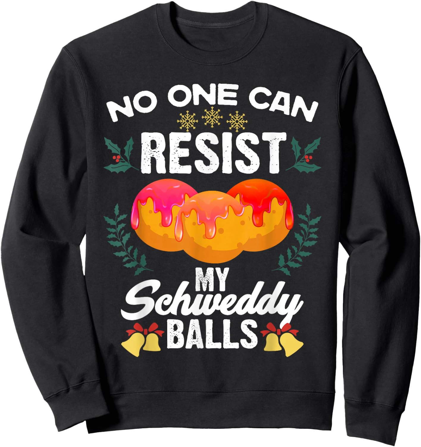 Schweddy Balls candy lover sweet dessert fan Sweatshirt - Sweatshirt | Black