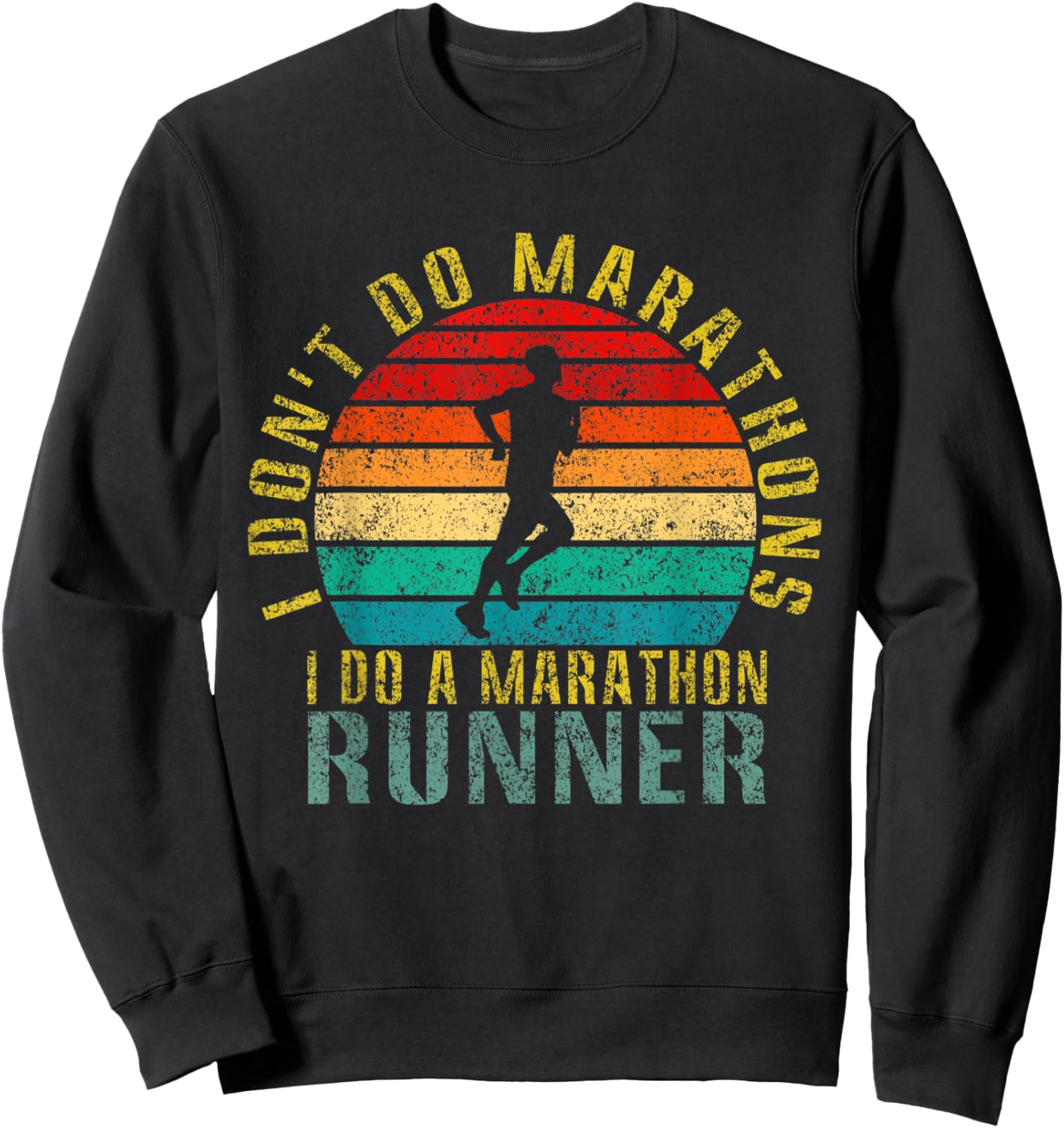 I Don't Do Marathons I Do a Marathon Runner Funny Retro Sweatshirt - Sweatshirt | Black