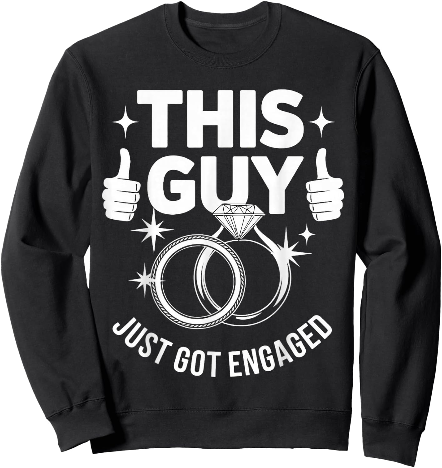 Just Got Engaged Fiancé Fiancee Couple Wedding Newly Engaged Sweatshirt - Sweatshirt | Black