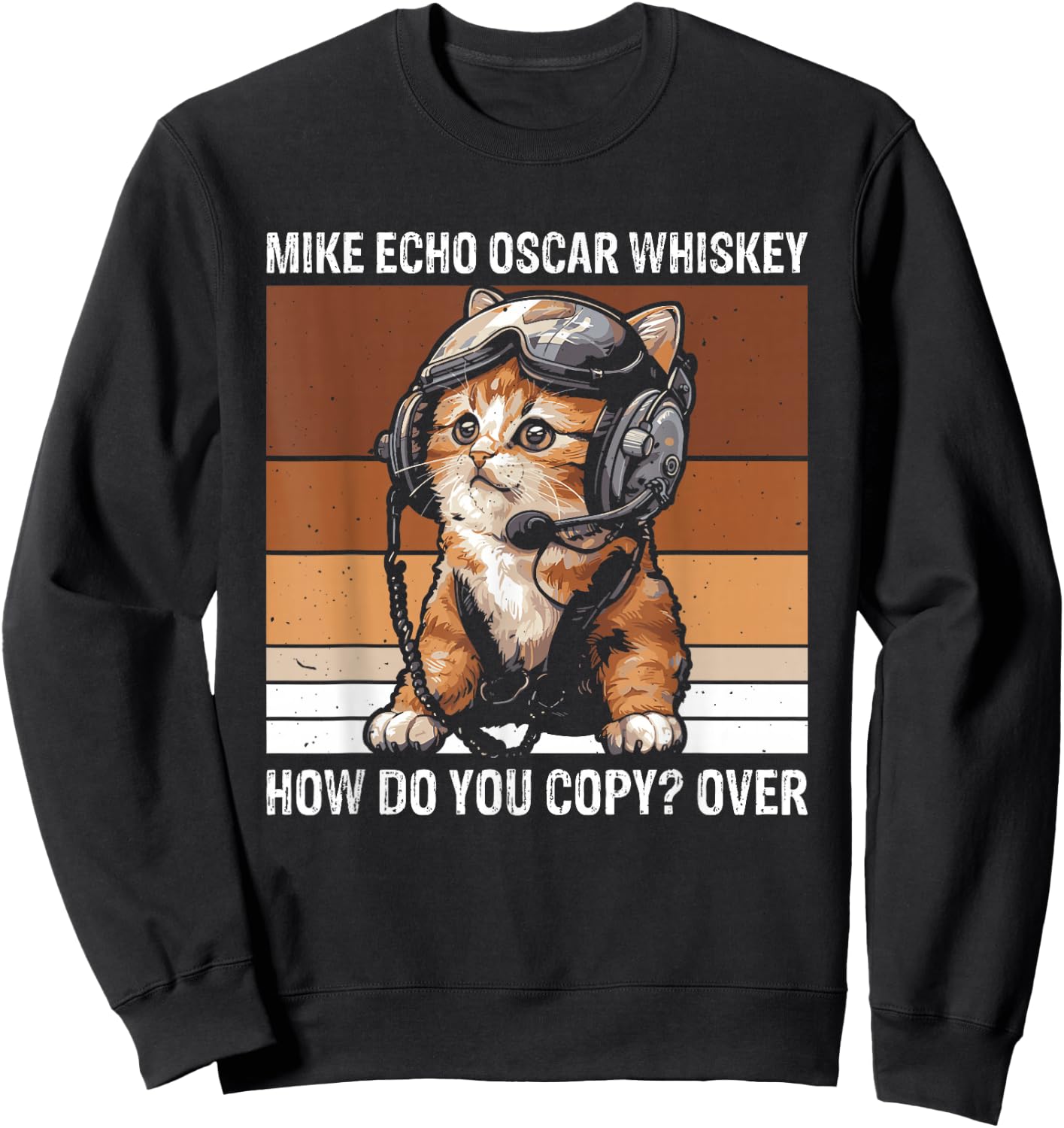 Pilot Cat Moew Aviation Language Mike Echo Oscar Whiskey How Do You Copy Over , Small, Black Sweatshirt - Sweatshirt | Black