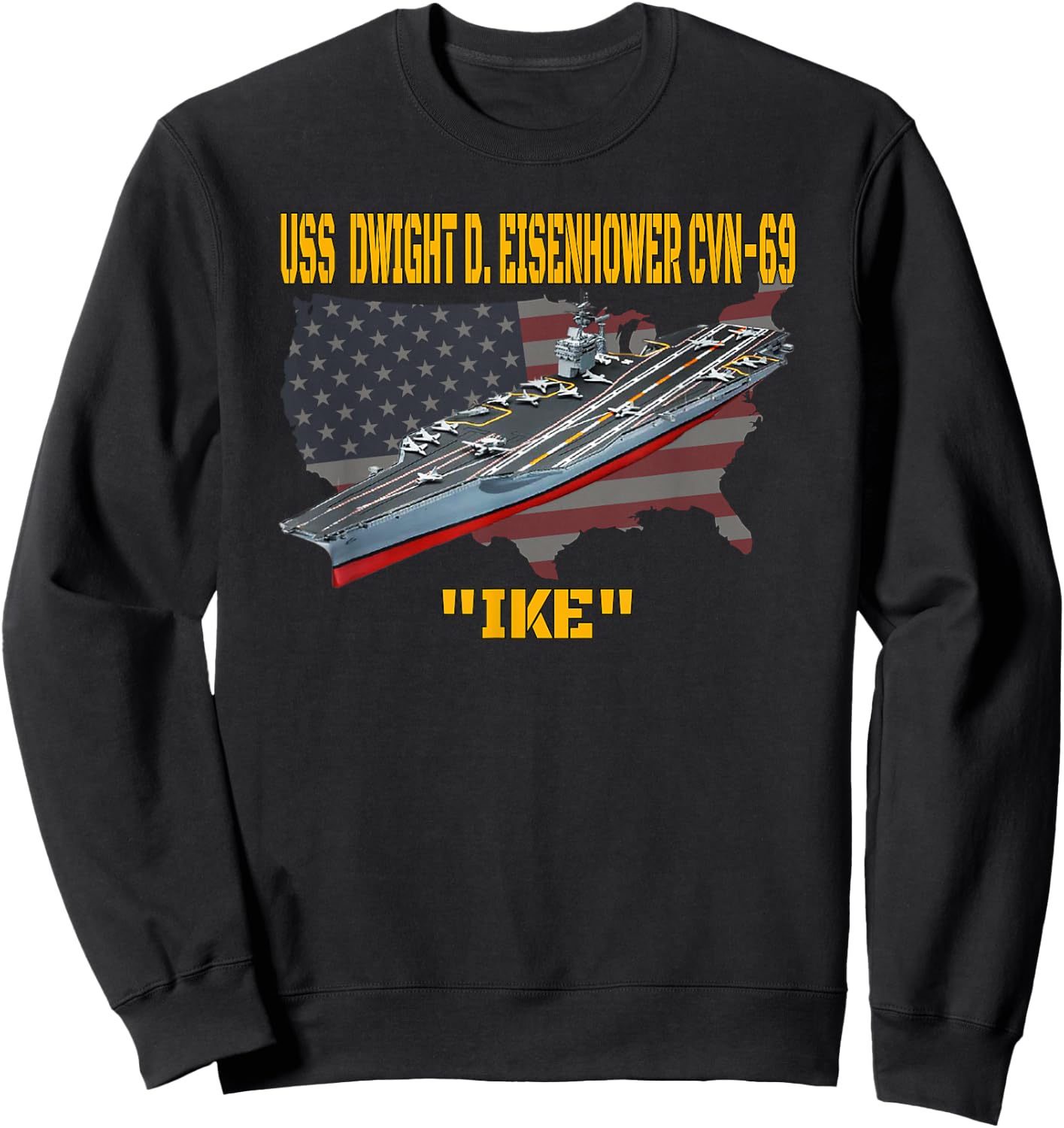 Aircraft Carrier USS Dwight D. Eisenhower CVN-69 Veteran Day Sweatshirt - Sweatshirt | Black