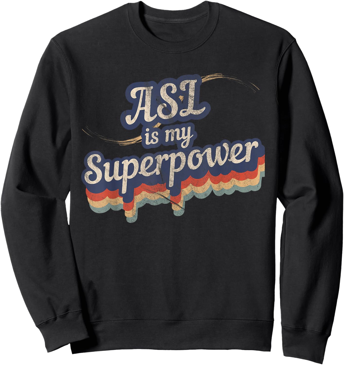 ASL Is My Superpower ASL Teacher Shirt Sweatshirt - Sweatshirt | Black