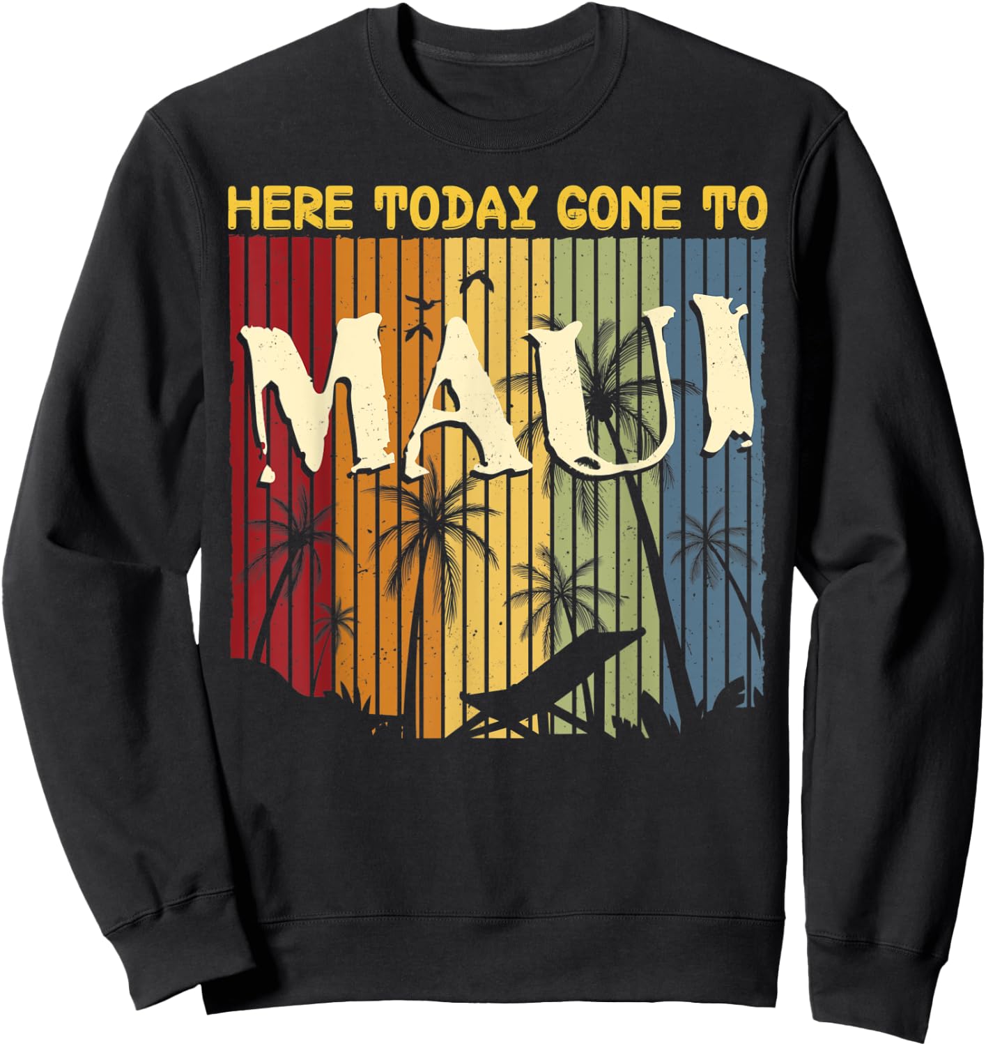 Funny Here Today Gone To Maui Gift Women Cool Hawaii Sweatshirt - Sweatshirt | Black