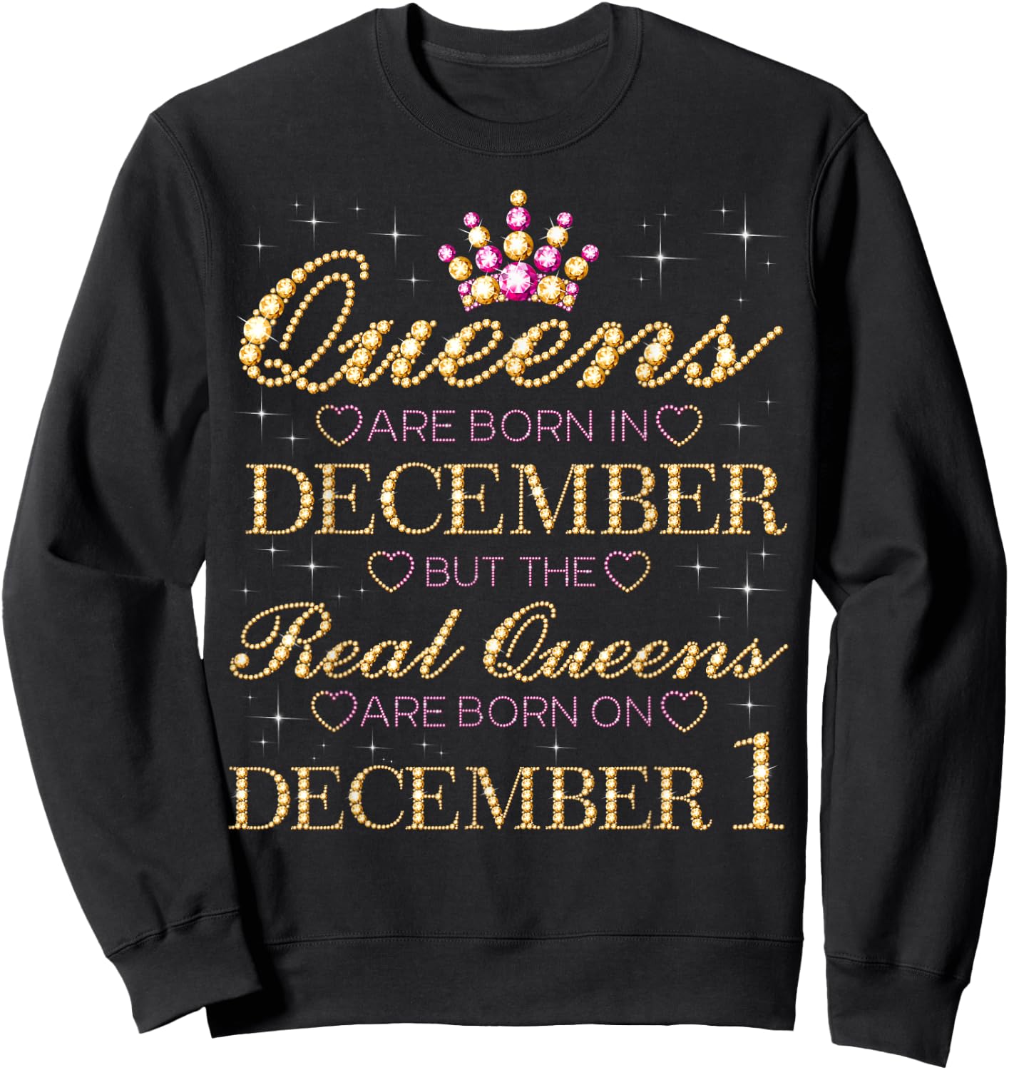 Real Queens Are Born On December 1, 1st December Birthday Sweatshirt - Sweatshirt | Black