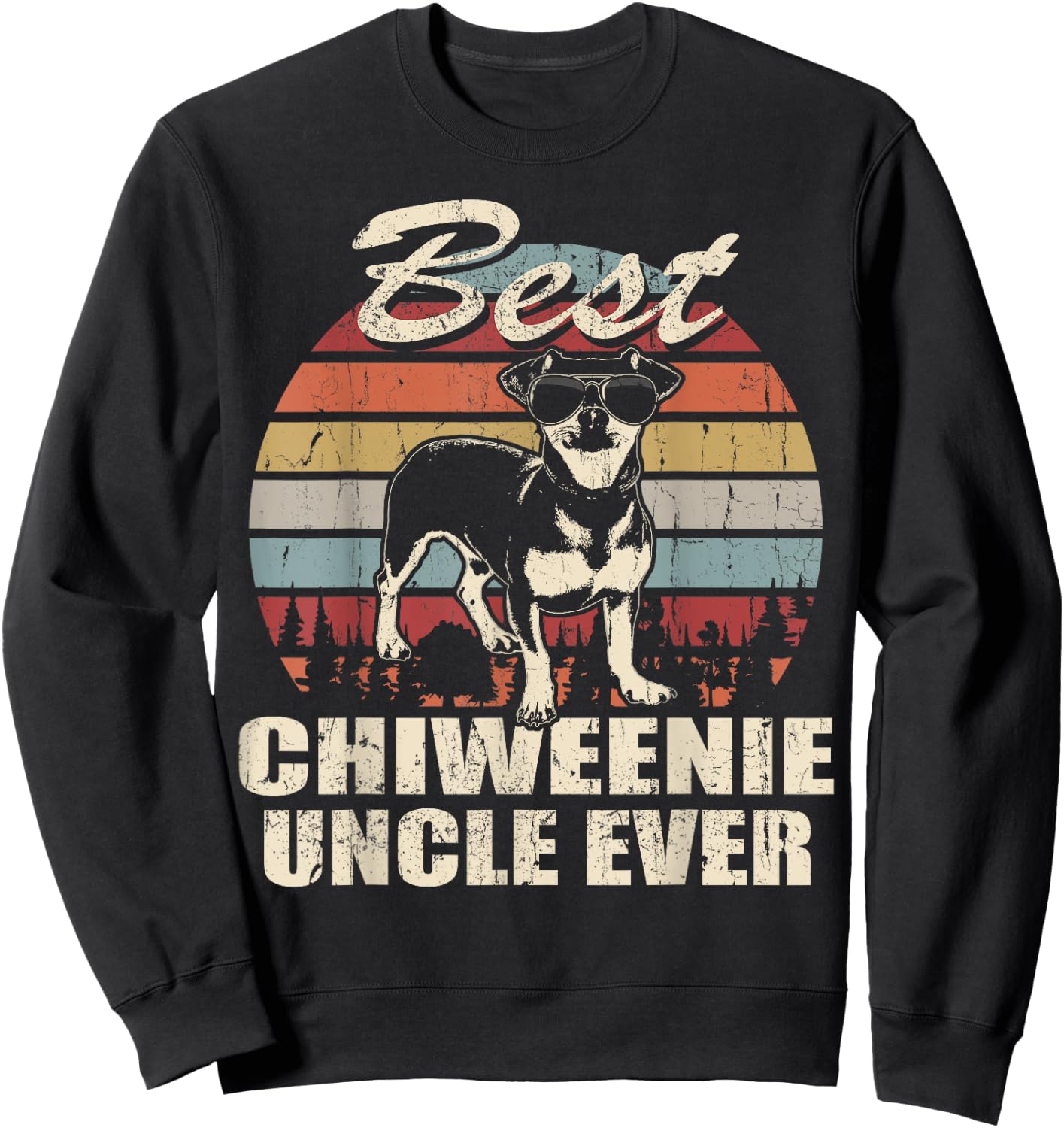 Best Chiweenie Uncle Ever Funny Gift Father's Day For Sweatshirt - Sweatshirt | Black