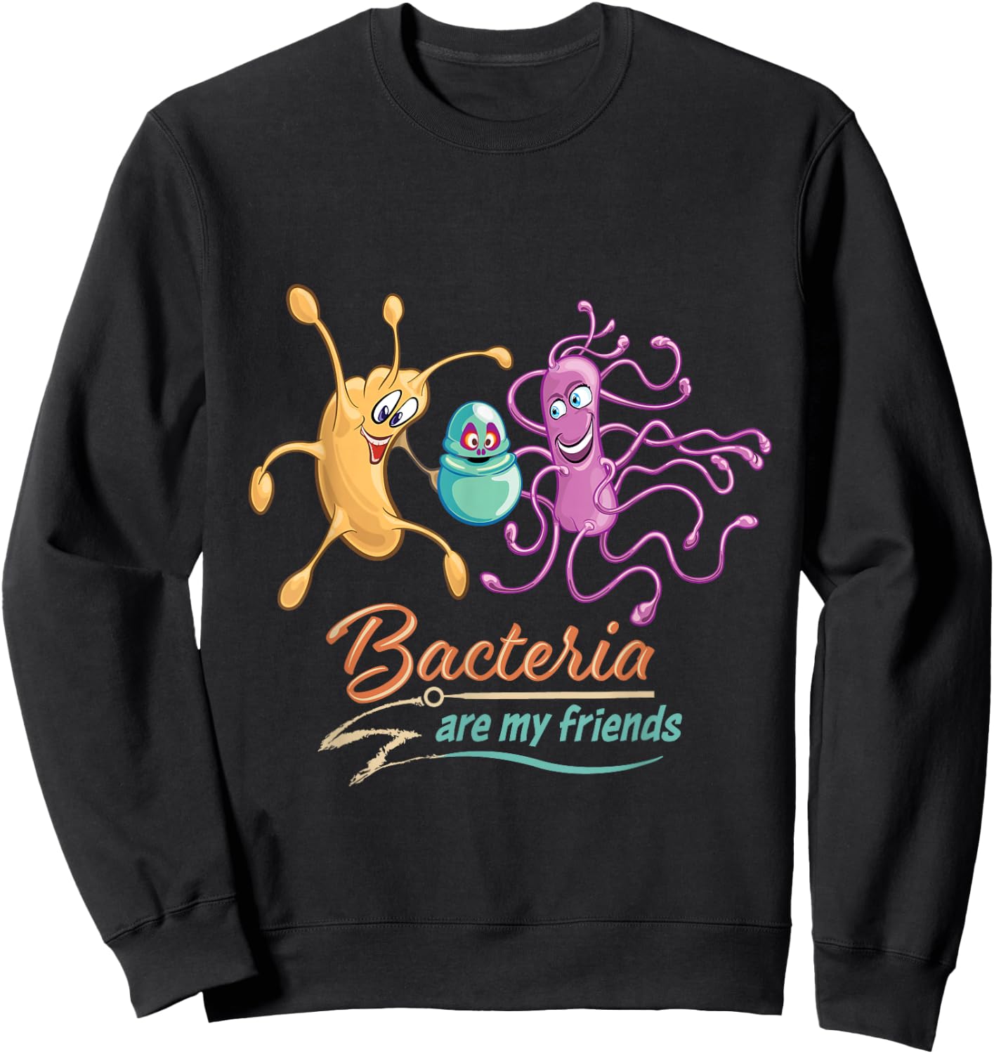 Microbiology - Bacteria Are My Friends Retro Culture Cartoon Sweatshirt - Sweatshirt | Black
