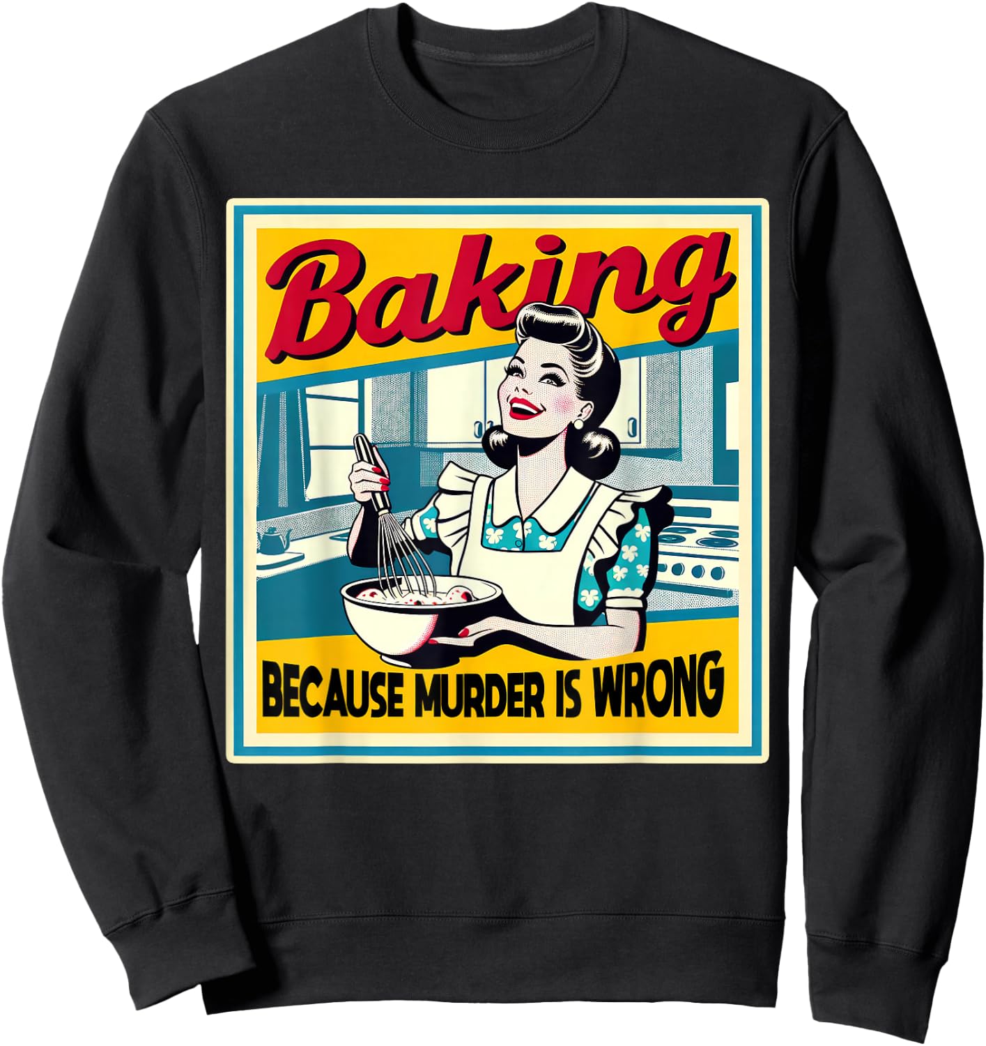 Backen, Weil Murder Falsch Ist Funny Baker Sweatshirt - Sweatshirt | Black