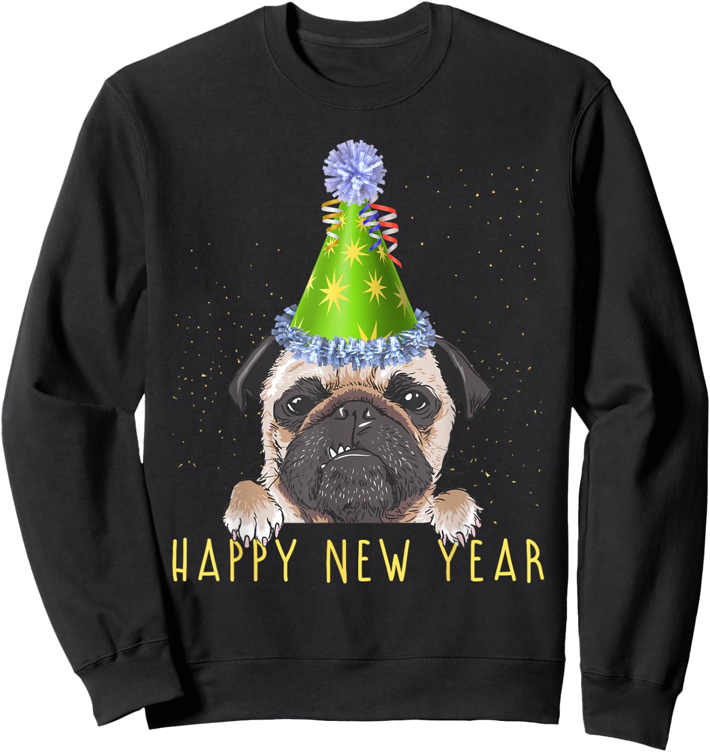 Happy New Year 2023 Funny New Year's Eve Pug Party Hat NYE Sweatshirt - Sweatshirt | Black