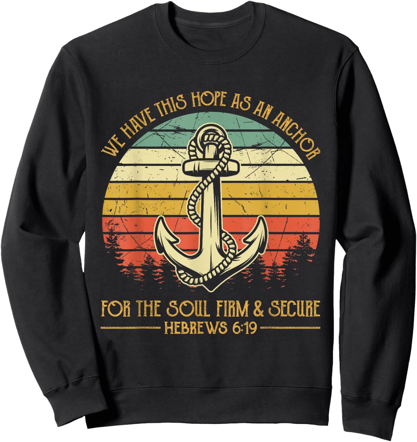 We Have This Hope As An Anchor For The Soul Christian Sweatshirt - Sweatshirt | Black
