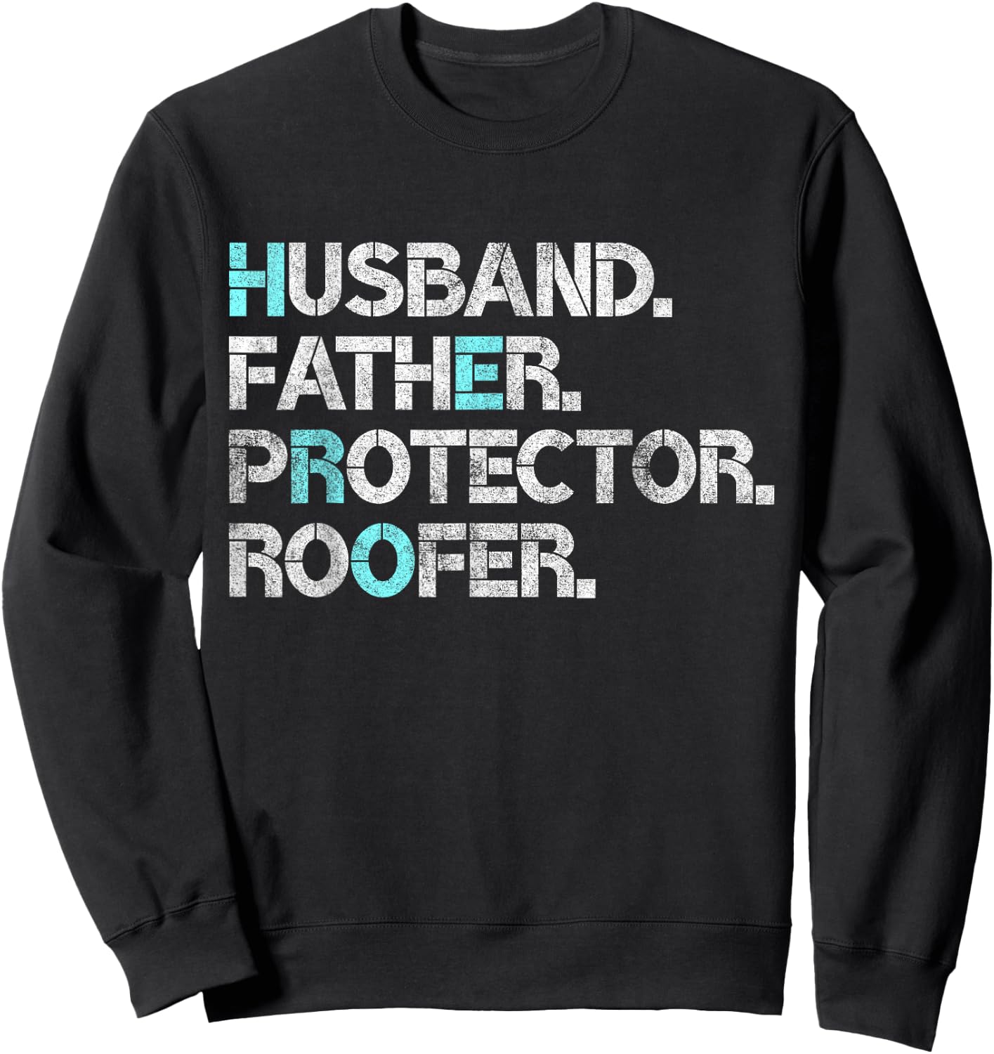 Husband Father Protector Roofer Gift Roofing Contractor Dad Sweatshirt - Sweatshirt | Black