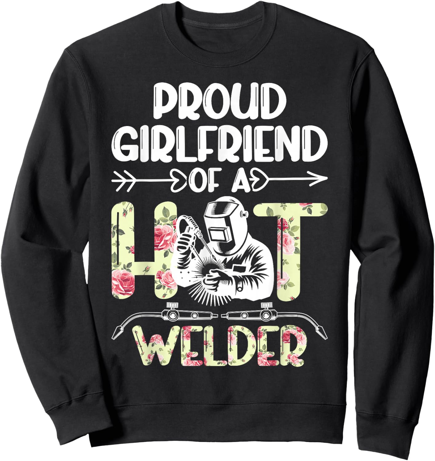 Proud Girlfriend of A Welder Girlfriend Welder's Girlfriend Sweatshirt - Sweatshirt | Black