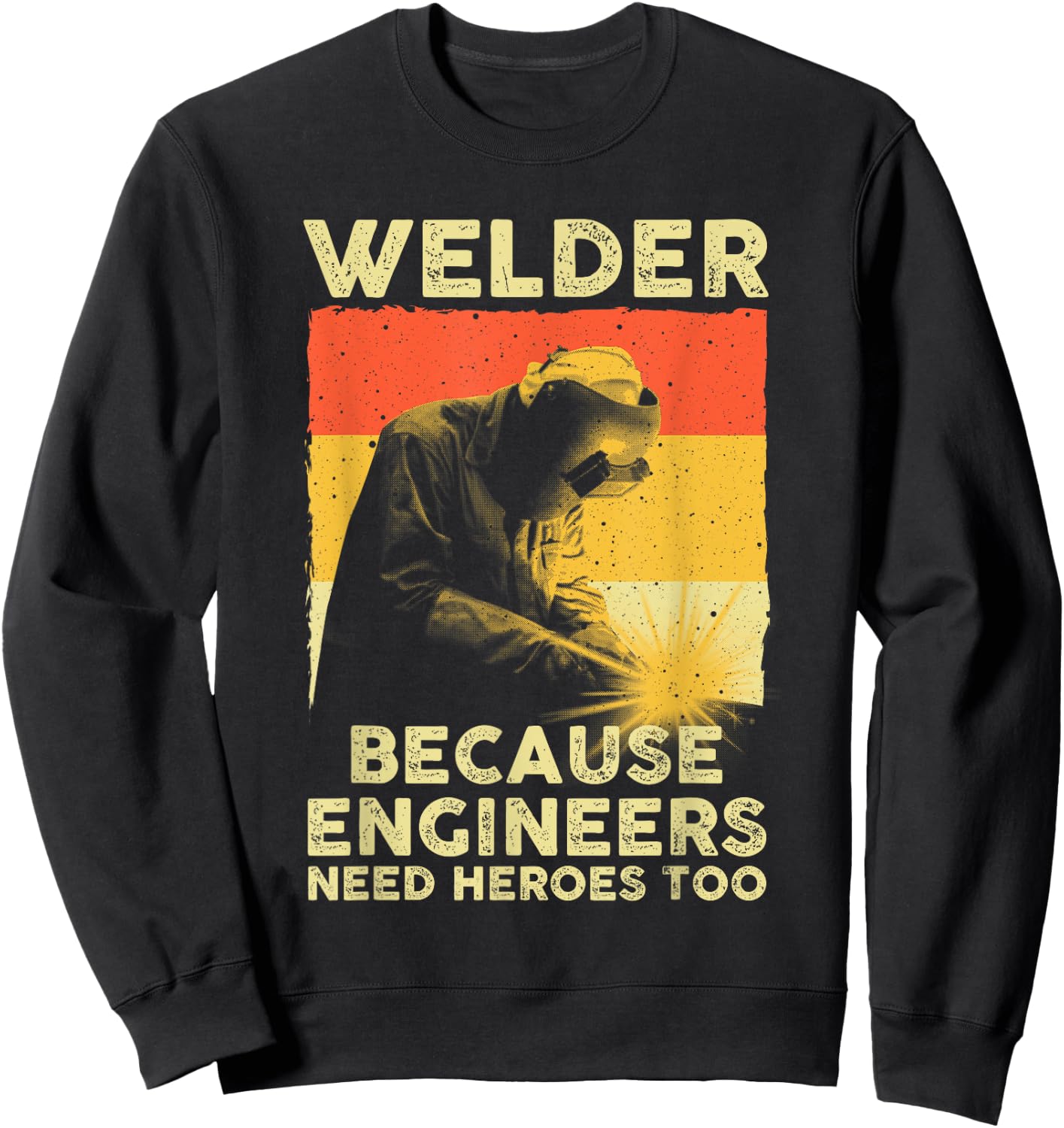 Funny Welding Art Men Women Welder Steelworker Welding Lover Sweatshirt - Sweatshirt | Black