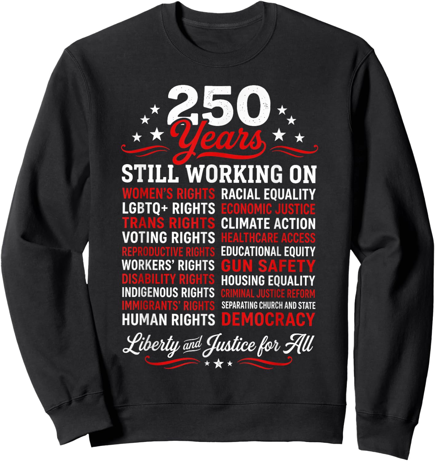 Stars, Stripes and Human Rights 250 Years Still Working On Sweatshirt - Sweatshirt | Black