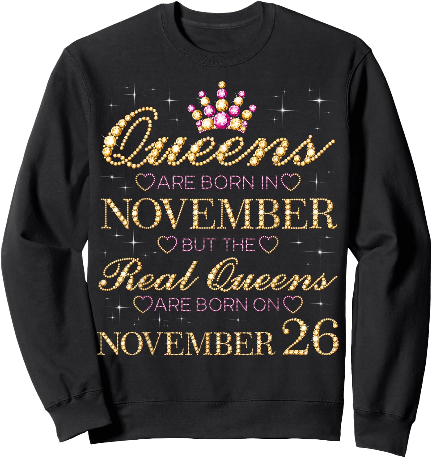 Real Queens Are Born On November 26, 26th November Birthday Sweatshirt - Sweatshirt | Black