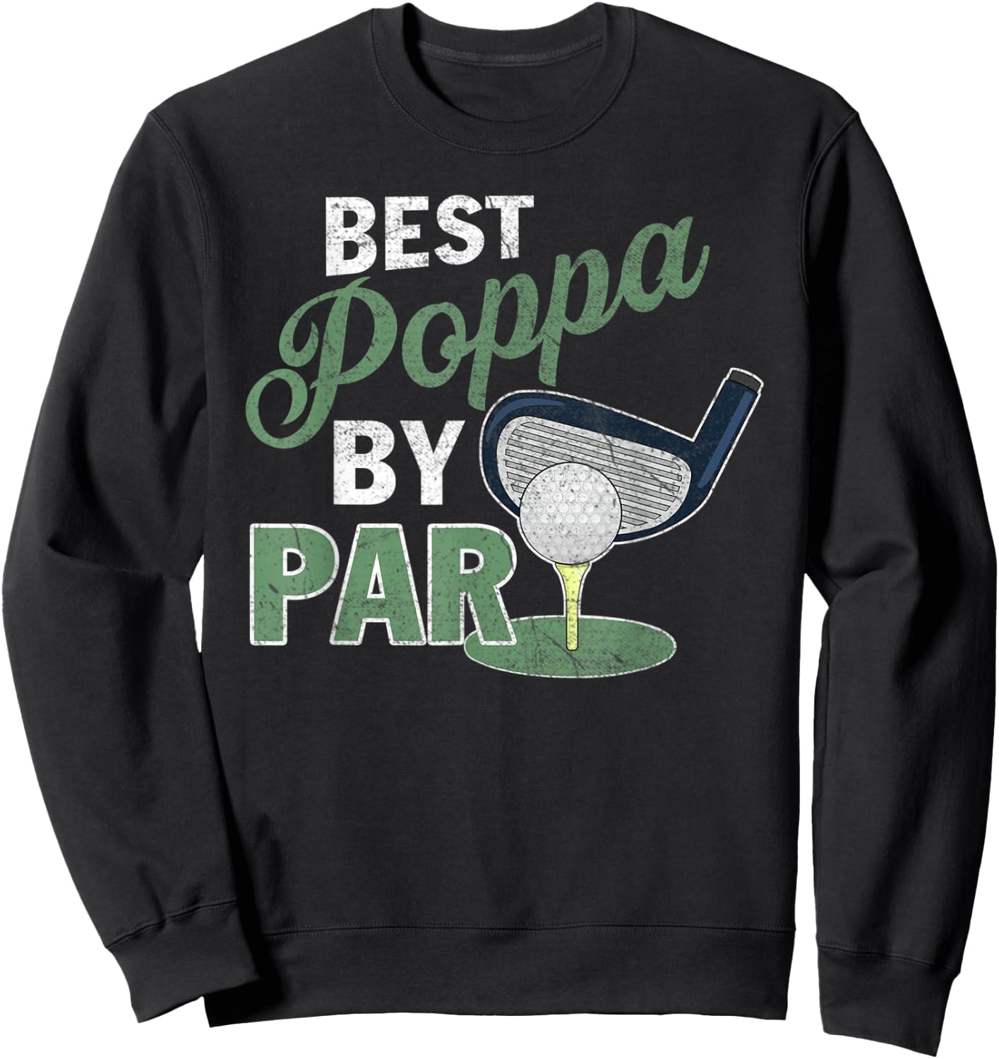 Funny Best Poppa By Par Father's Day Golf Lover Golfer Sweatshirt - Sweatshirt | Black