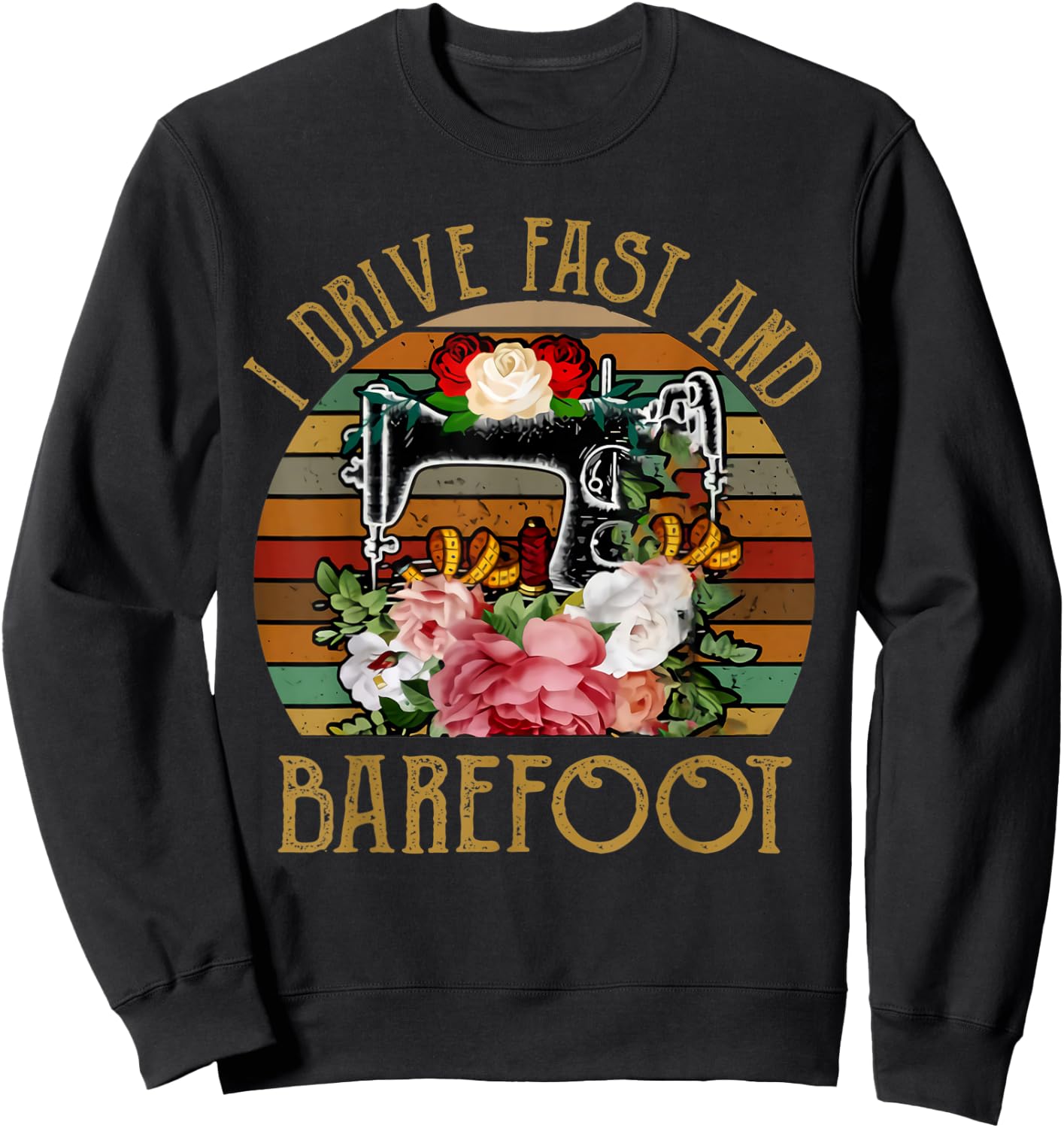 I Drive Fast And Barefoot Funny Quilting Sweatshirt - Sweatshirt | Black