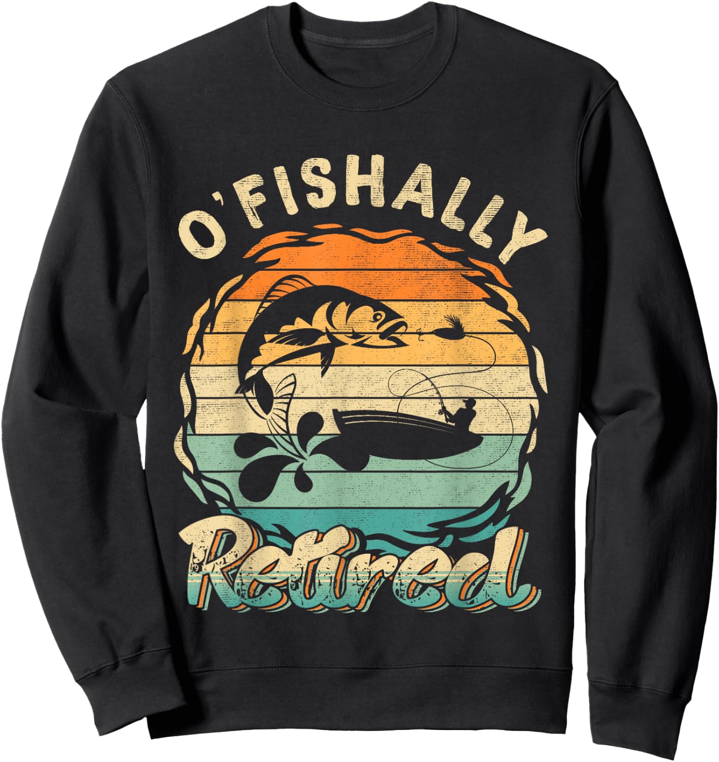 Funny O'fishally Retired for Retired Fishing Men Vintage Sweatshirt - Sweatshirt | Black
