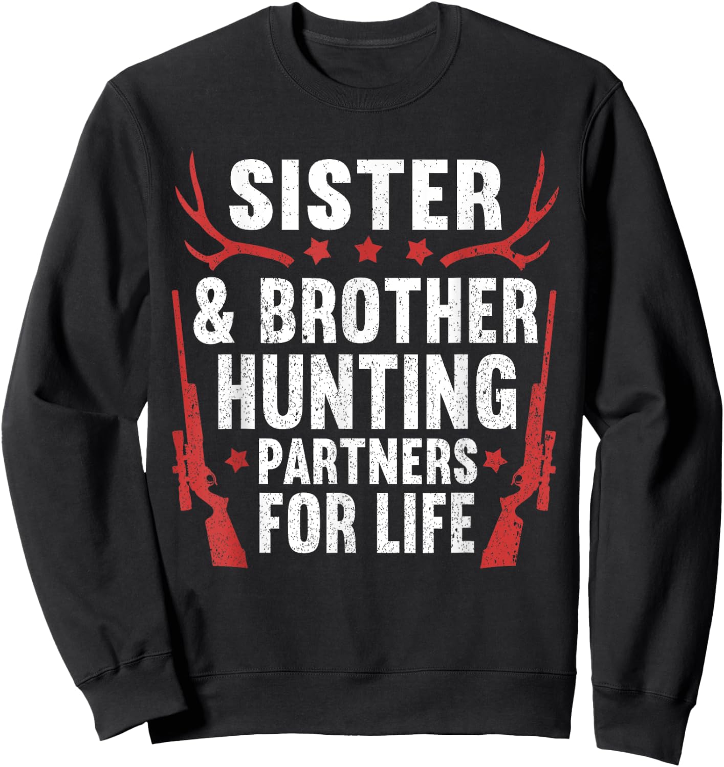 Sister and Brother Hunting Partner for Life Funny Hunting Sweatshirt - Sweatshirt | Black