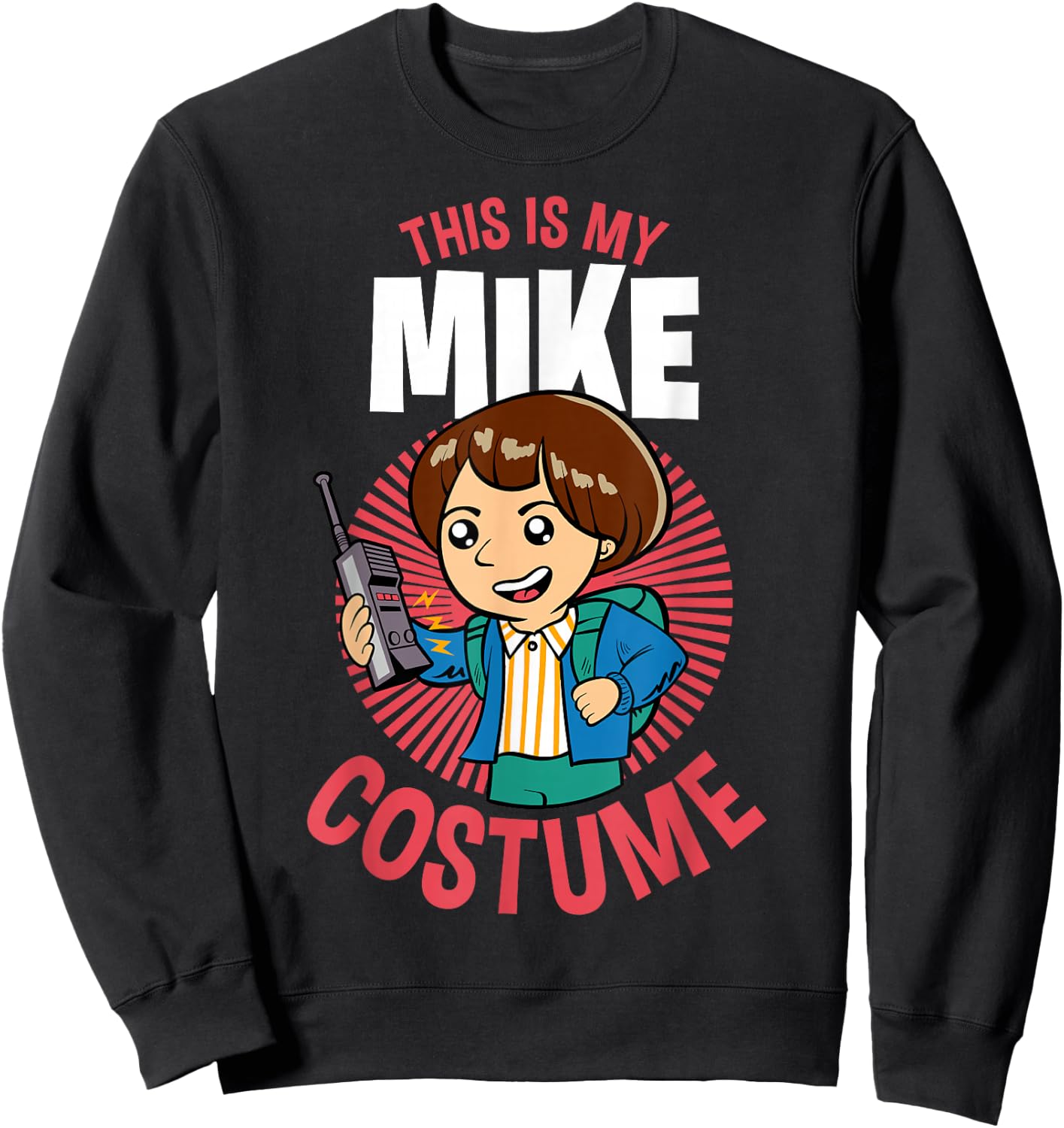 Stranger Things Halloween This Is My Mike Costume Sweatshirt - Sweatshirt | Black