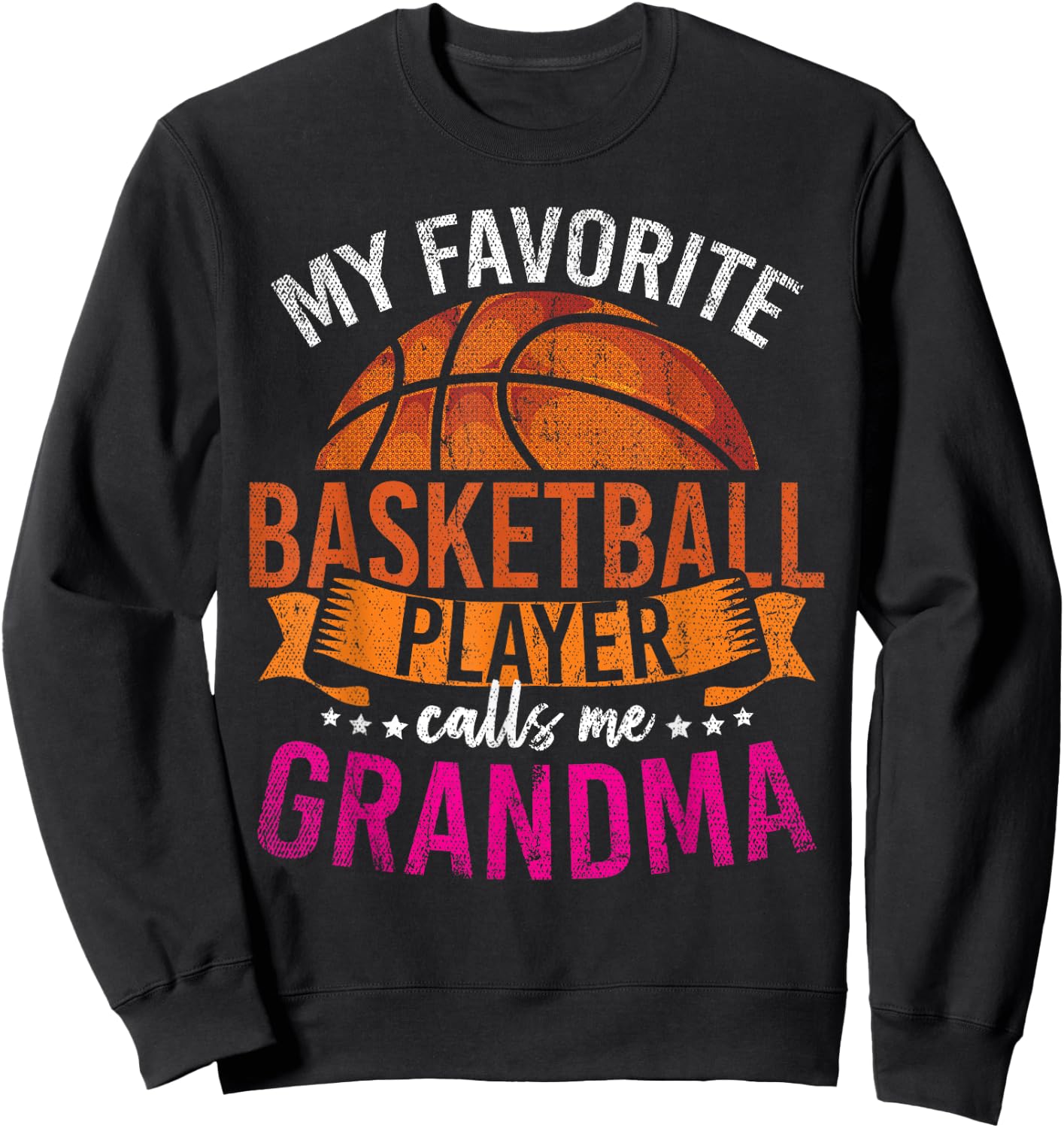 My Favorite Basketball Player Calls Me Grandma Basketball Sweatshirt - Sweatshirt | Black