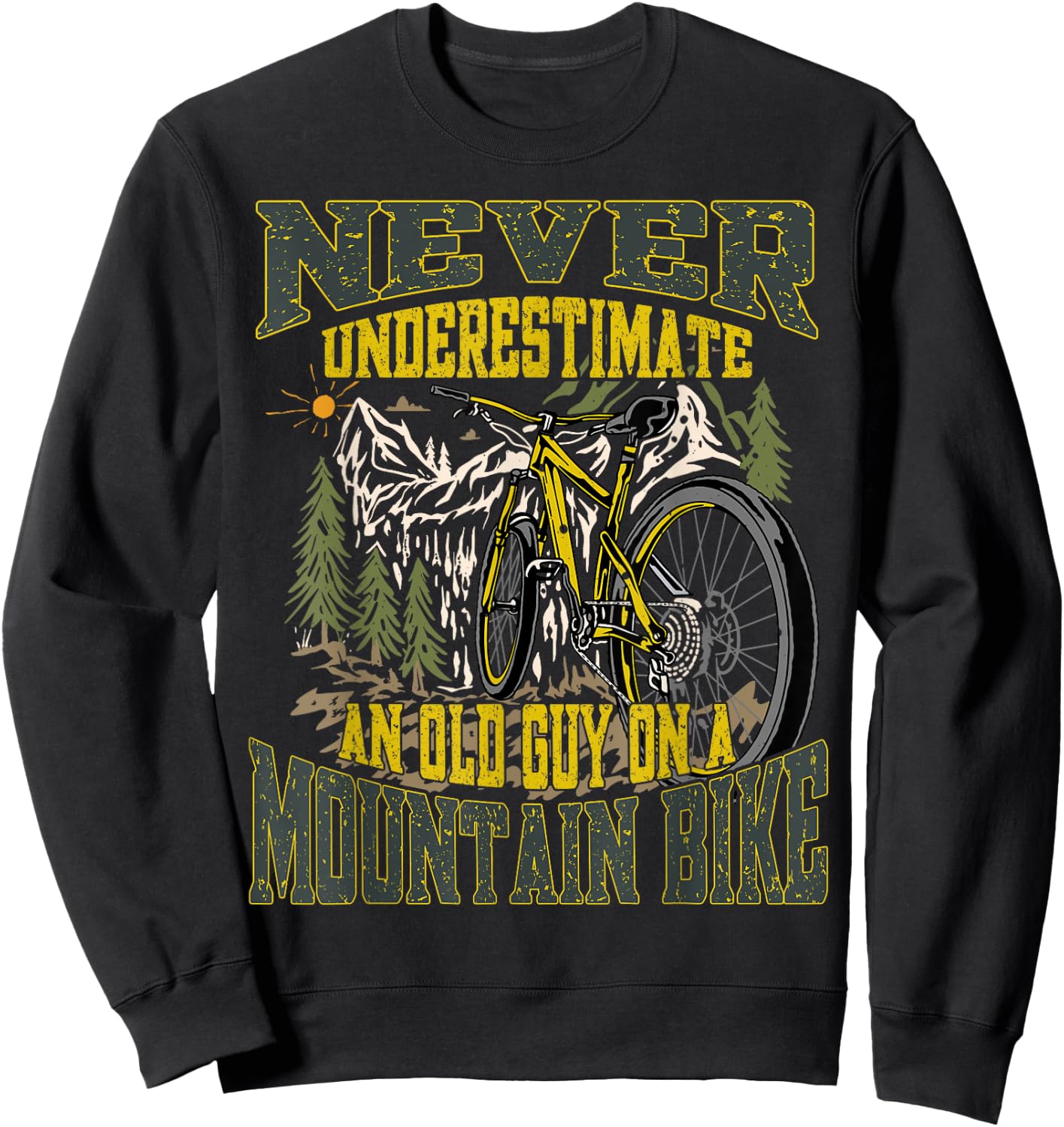 Never Underestimate an Old Guy On a Mountain Bike Cycling Sweatshirt - Sweatshirt | Black