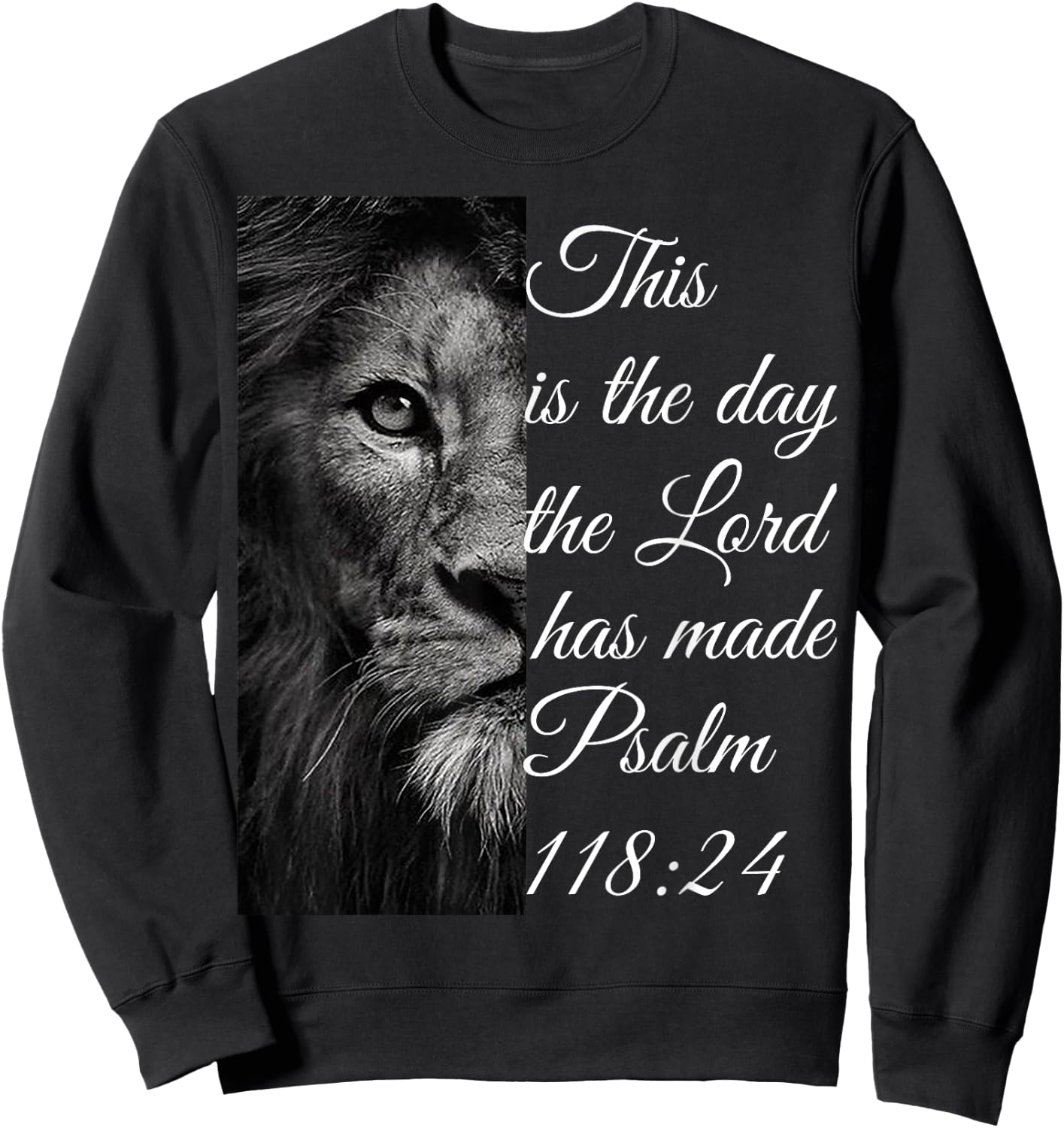 This is the day the lord has made Psalm 118:24 Sweatshirt - Sweatshirt | Black