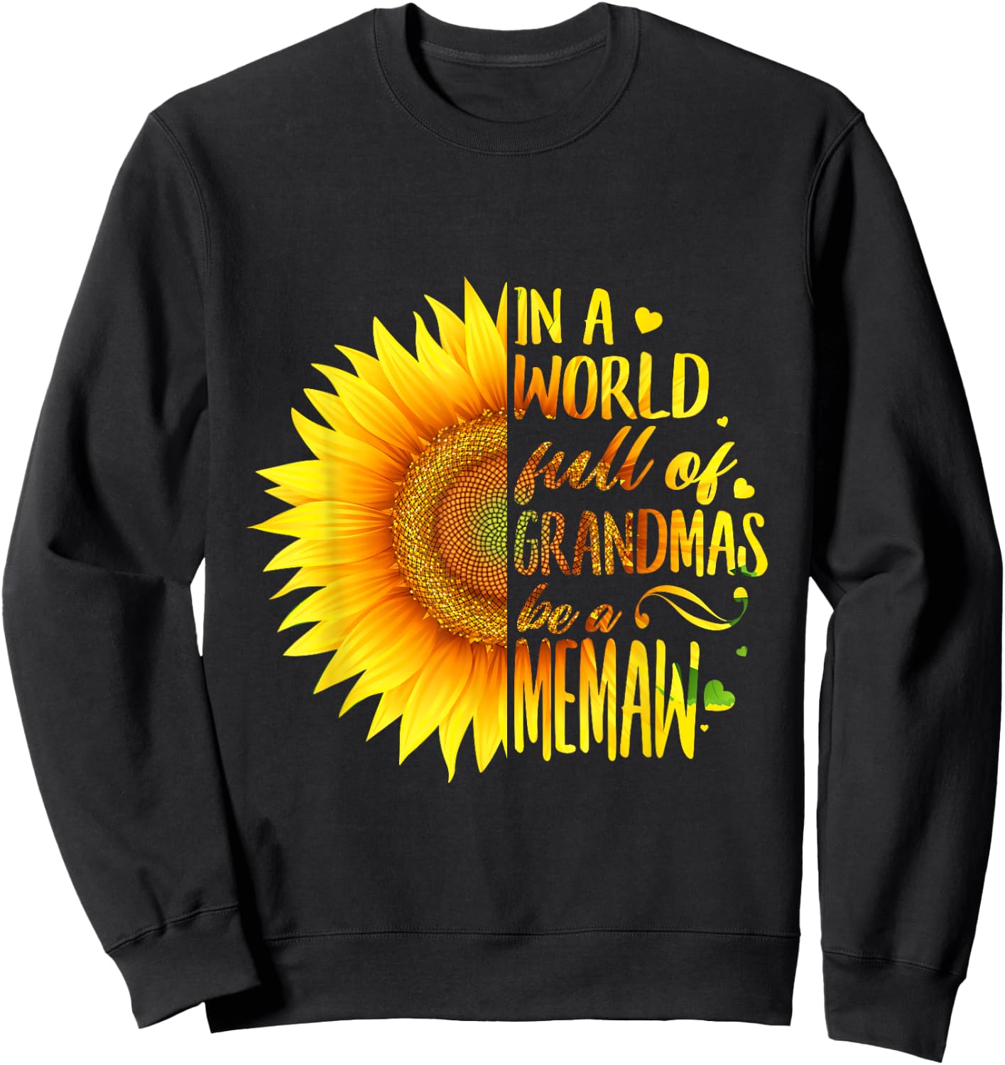 In A World Full Of Grandmas Be A Memaw Sunflower Sweatshirt - Sweatshirt | Black