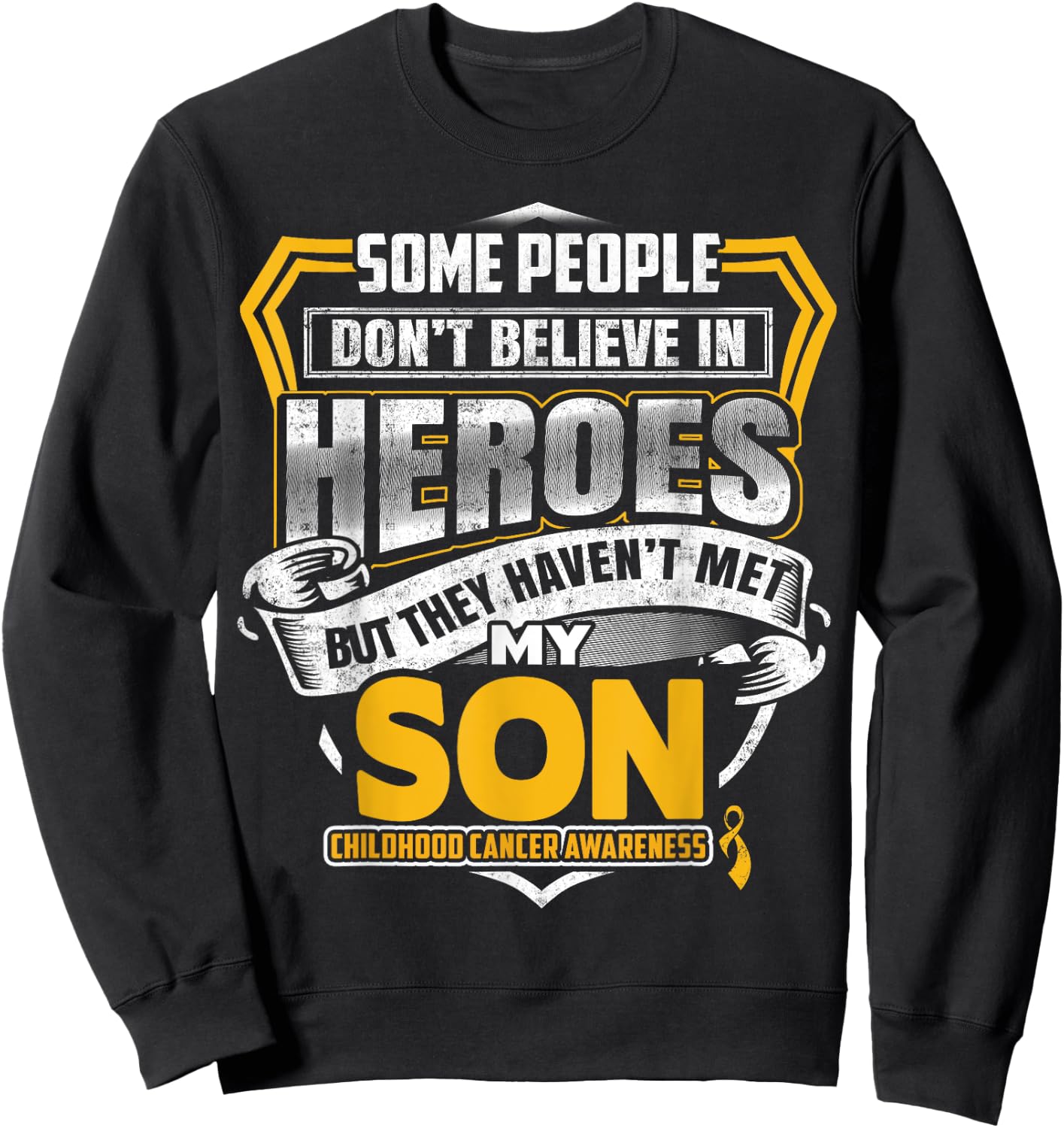 Childhood Cancer Warrior - I Wear Gold For My Son Sweatshirt - Sweatshirt | Black