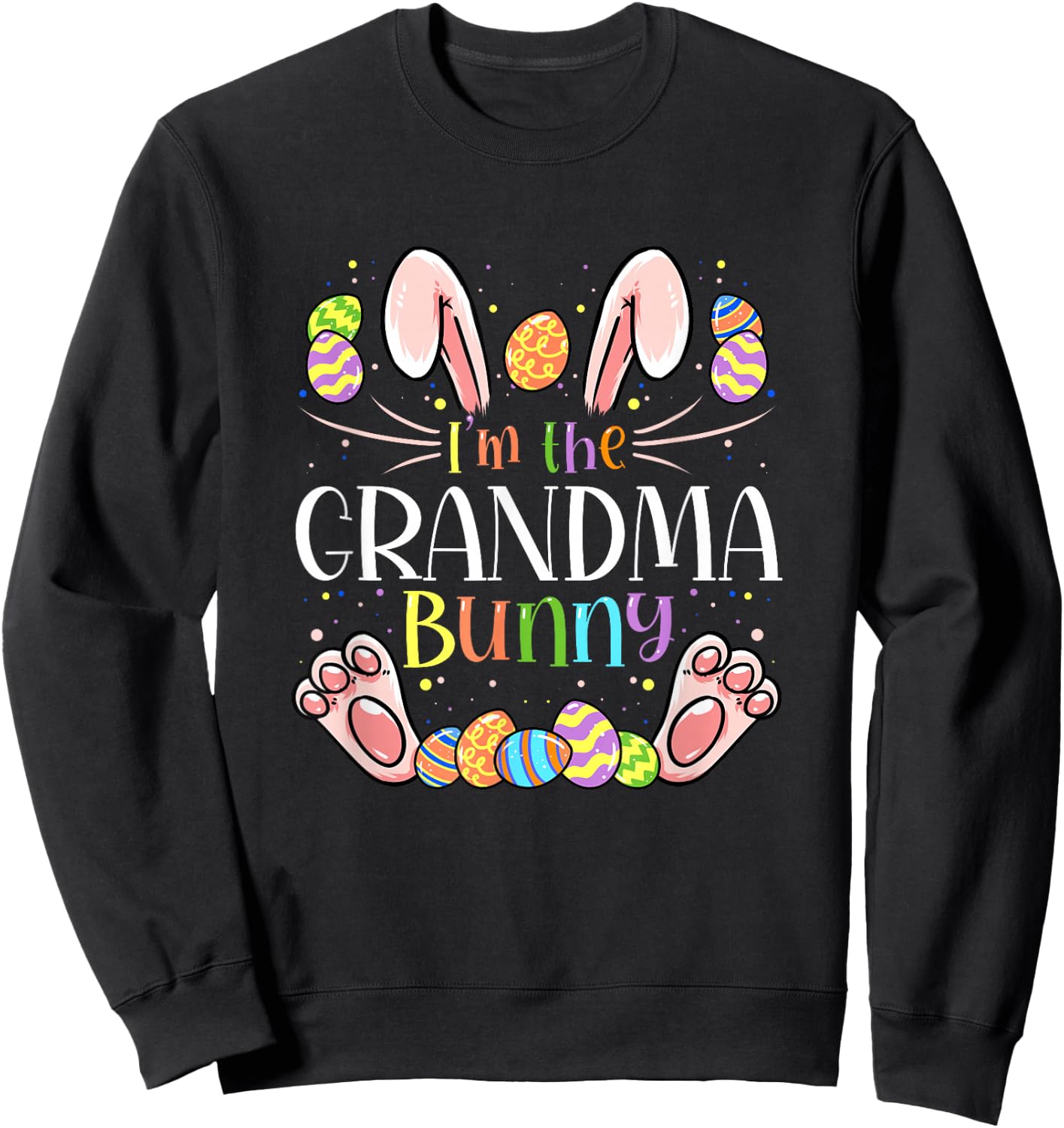 I'm The Grandma Bunny Matching Family Easter Party Sweatshirt - Sweatshirt | Black