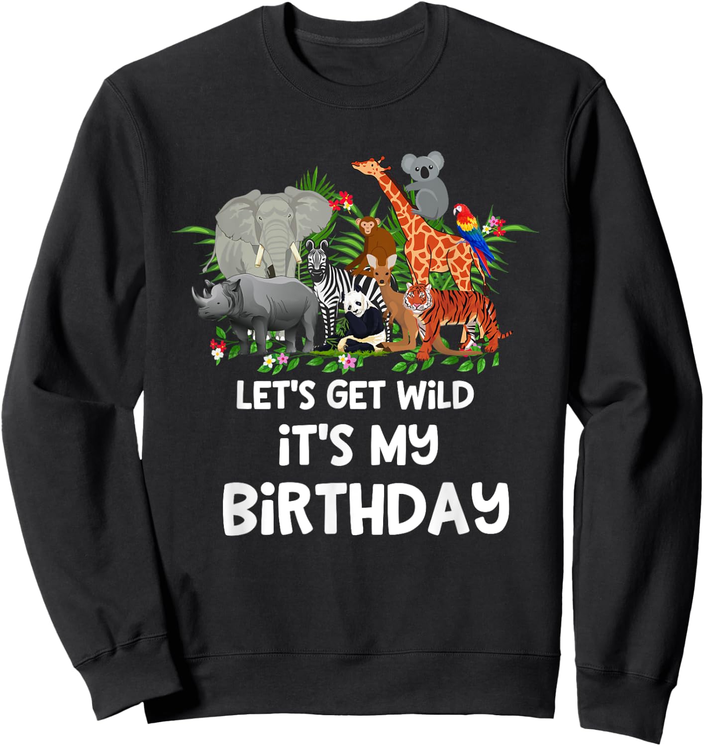 Let's Get Wild It's My Birthday Zoo Birthday Party Animal Sweatshirt - Sweatshirt | Black