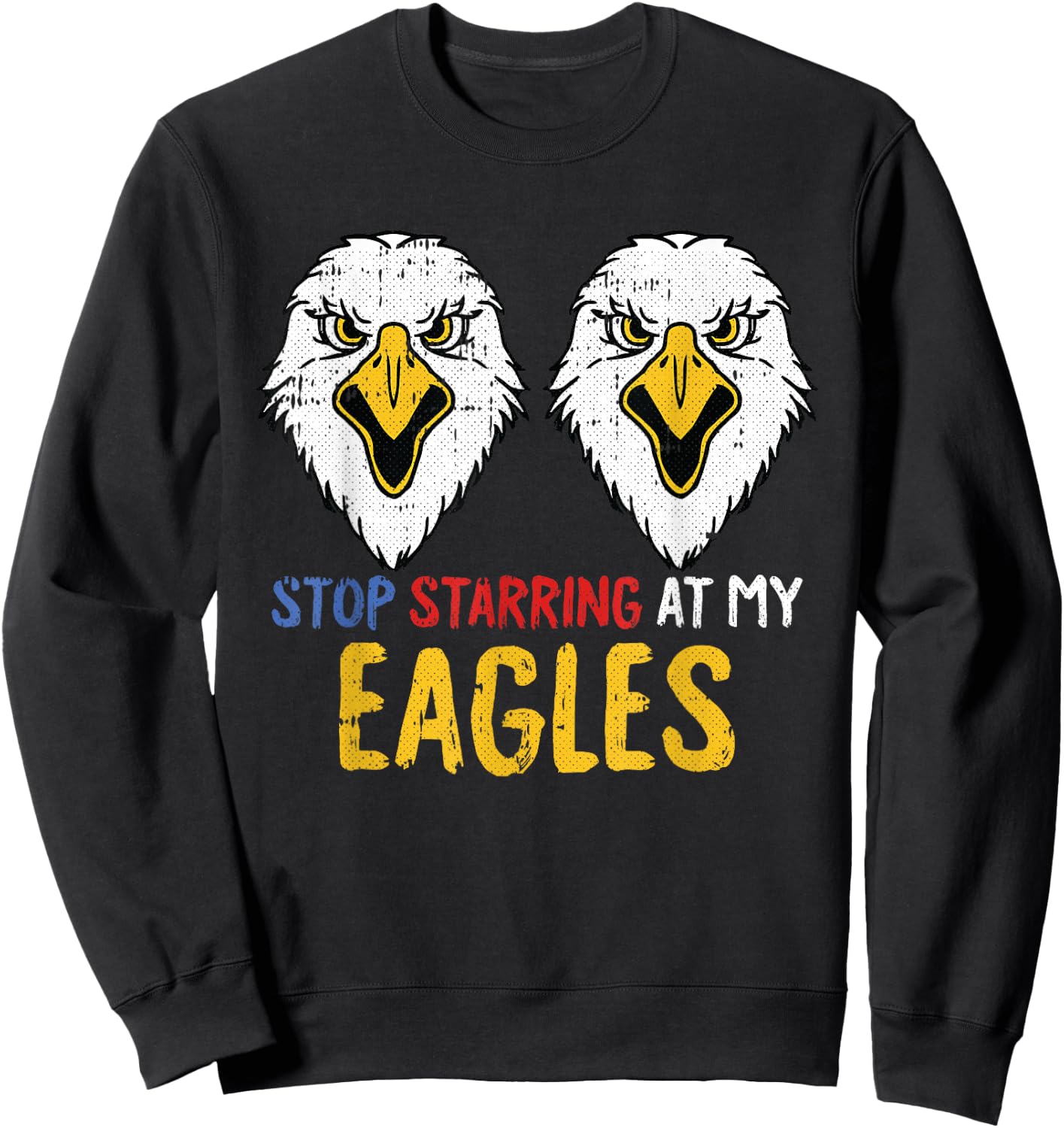 Stop Staring 4th Of July Funny Eagle Adult Humor Patriotic Sweatshirt - Sweatshirt | Black