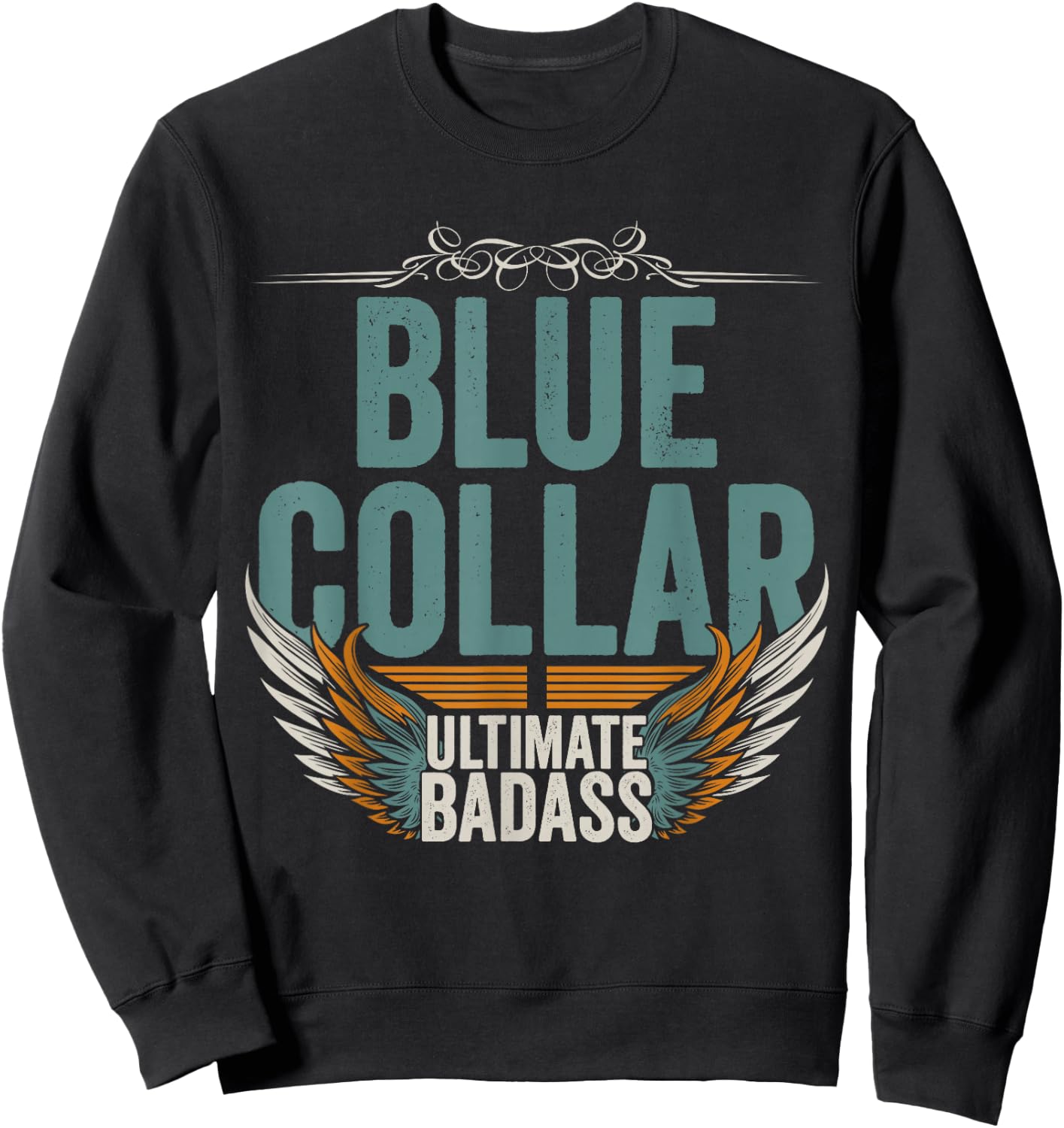 Blue Collar Ultimate Badass Blue collar Worker Sweatshirt - Sweatshirt | Black