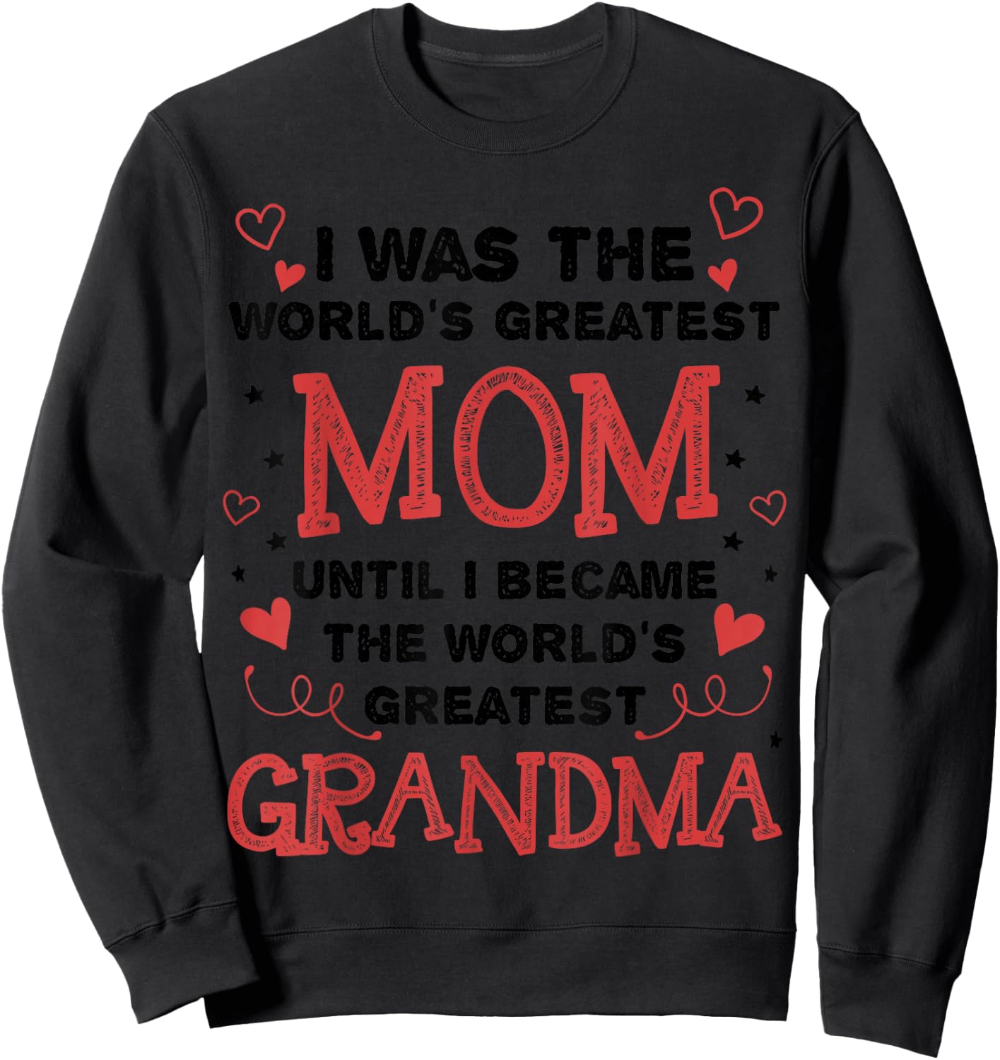 from Mom to World's Greatest Grandma Sweatshirt - Sweatshirt | Black