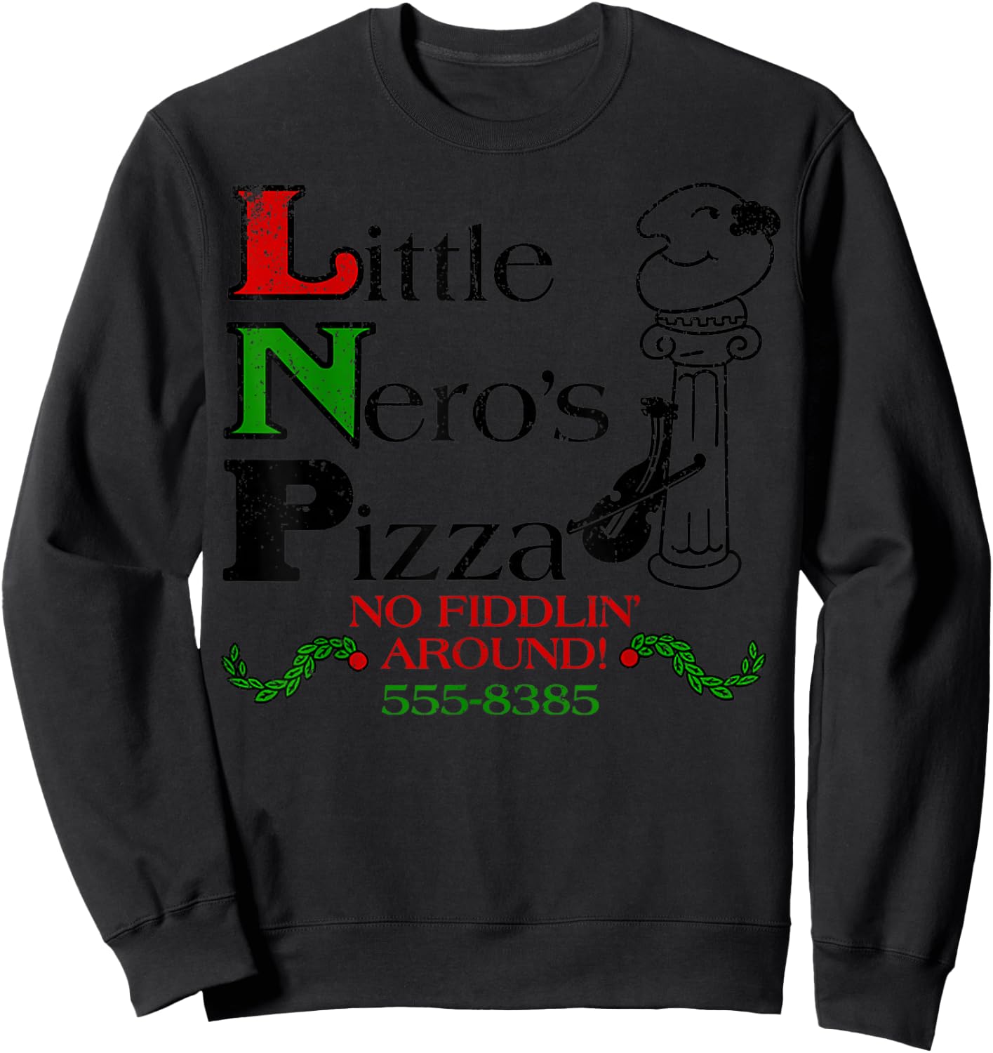 Vintage Little Neros Pizza No Fiddlin Around Sweatshirt - Sweatshirt | Black