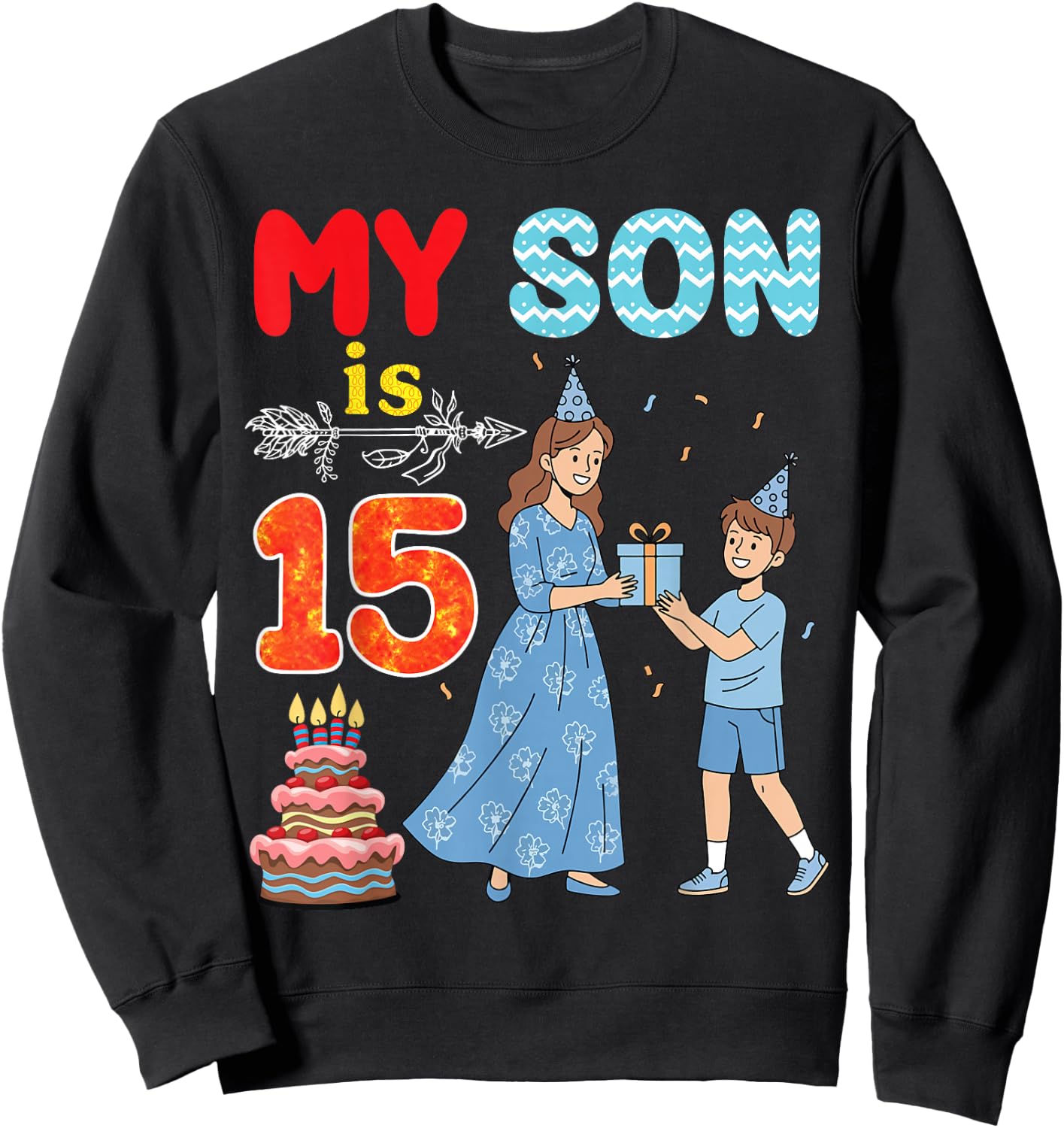 My Son is 15 Years Old Mother Happy 15th Birthday Boy Mommy Sweatshirt - Sweatshirt | Black