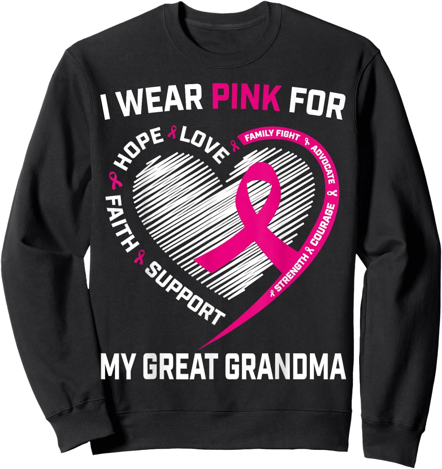 I Wear Pink For My Great Grandma Breast Cancer Awareness Sweatshirt - Sweatshirt | Black