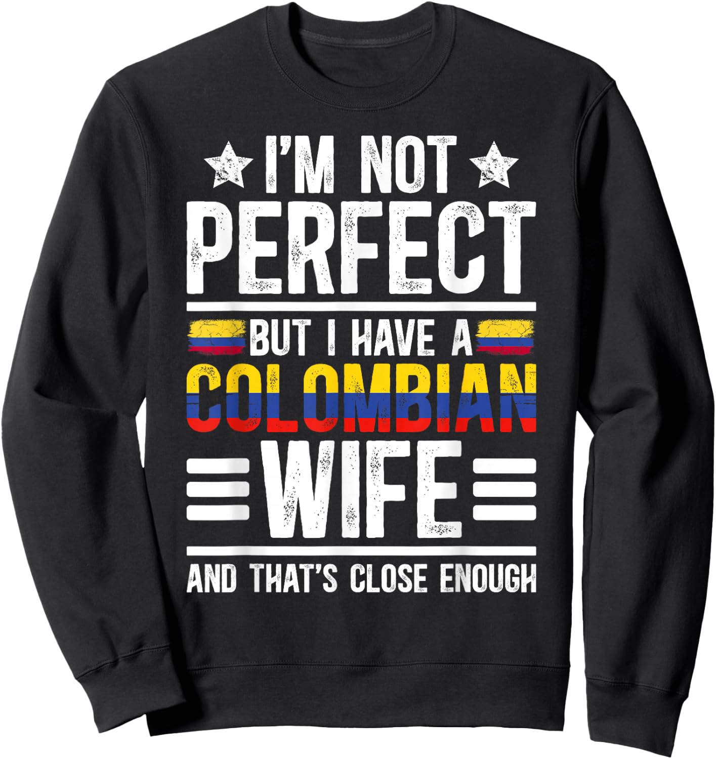 I Have A Colombian Wife Husband of A Colombian Wife Sweatshirt - Sweatshirt | Black