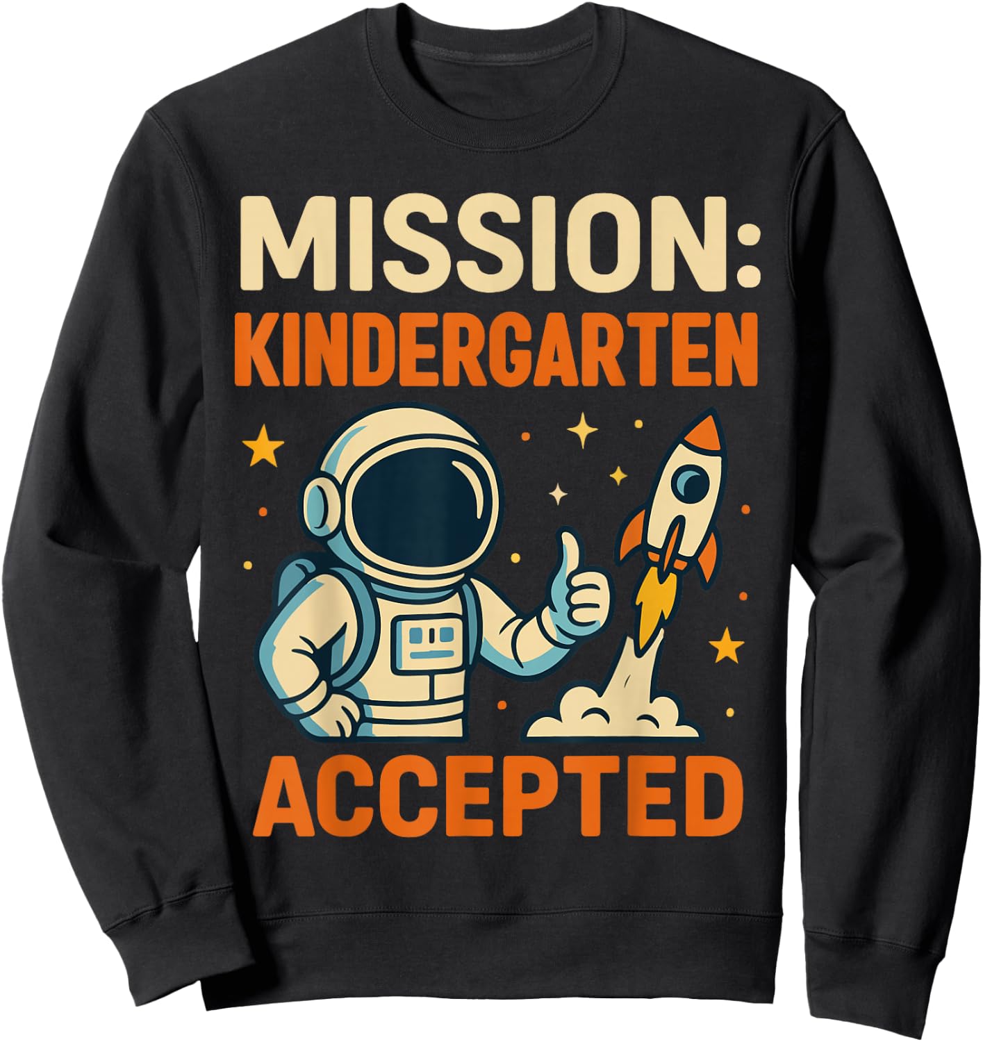 Mission Kindergarten Accepted Astronaut Back to School Boys Sweatshirt - Sweatshirt | Black