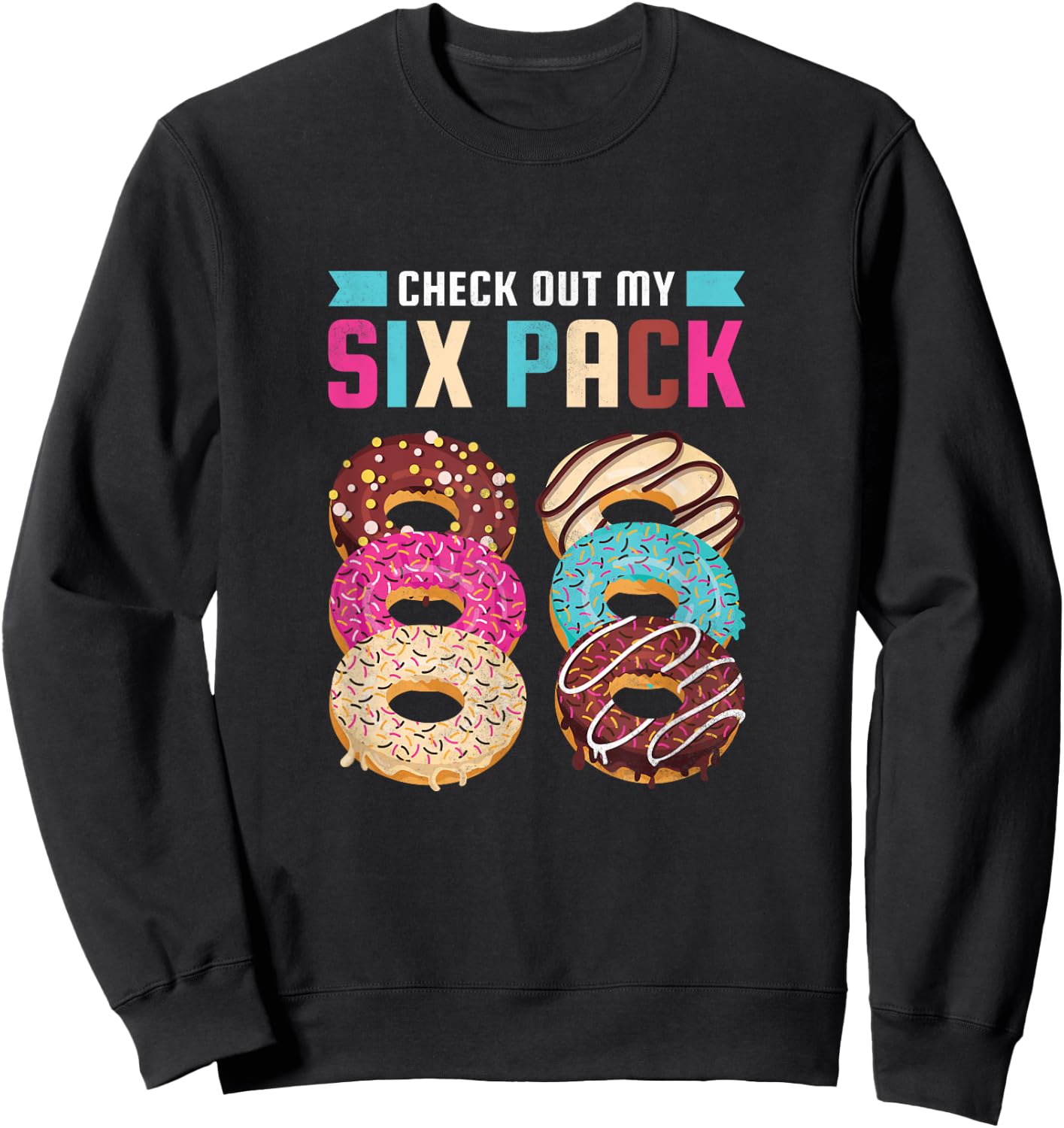 Check Out My Six Pack, Donut Sweatshirt - Sweatshirt | Black